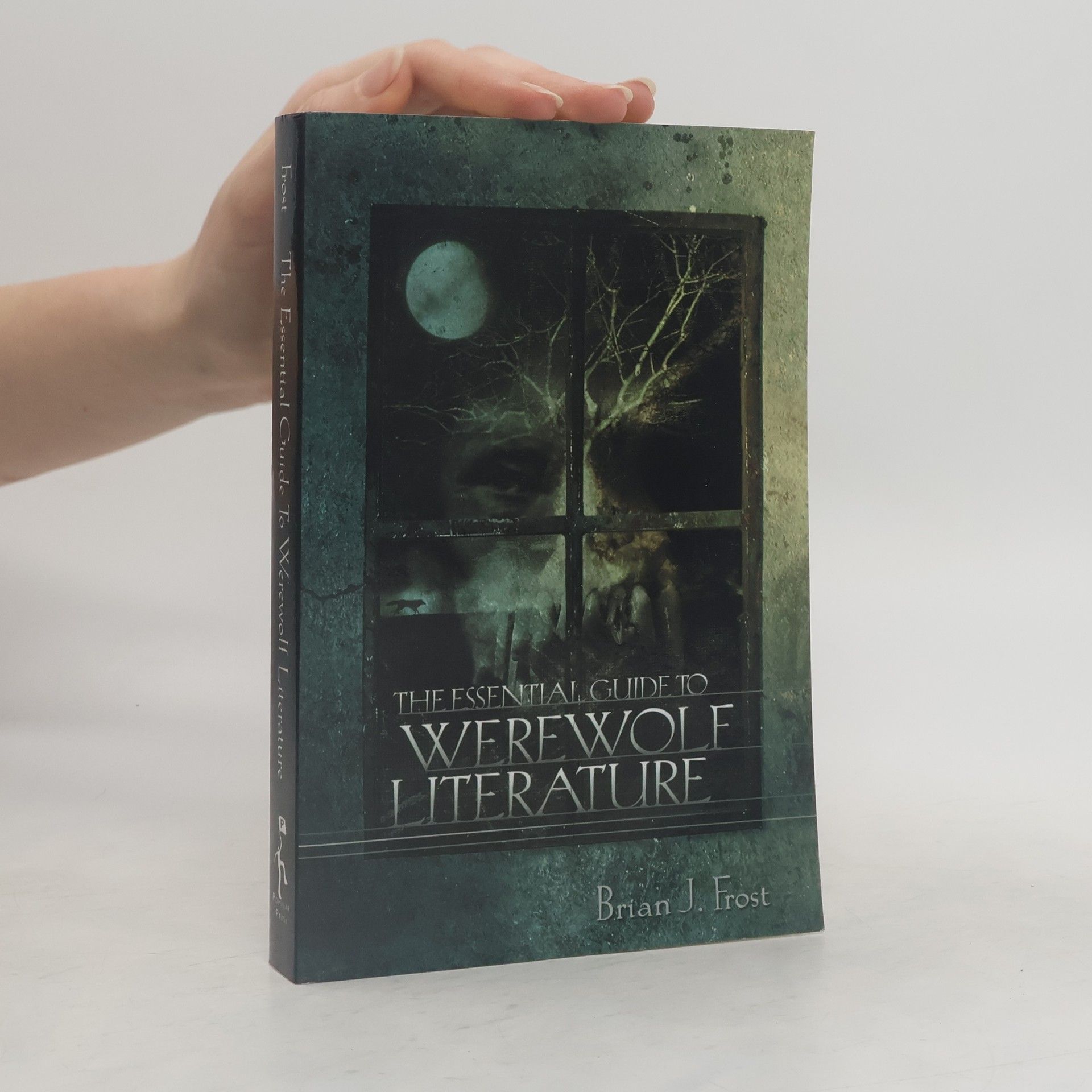 Brian J. Frost The Essential Guide to Werewolf Literature