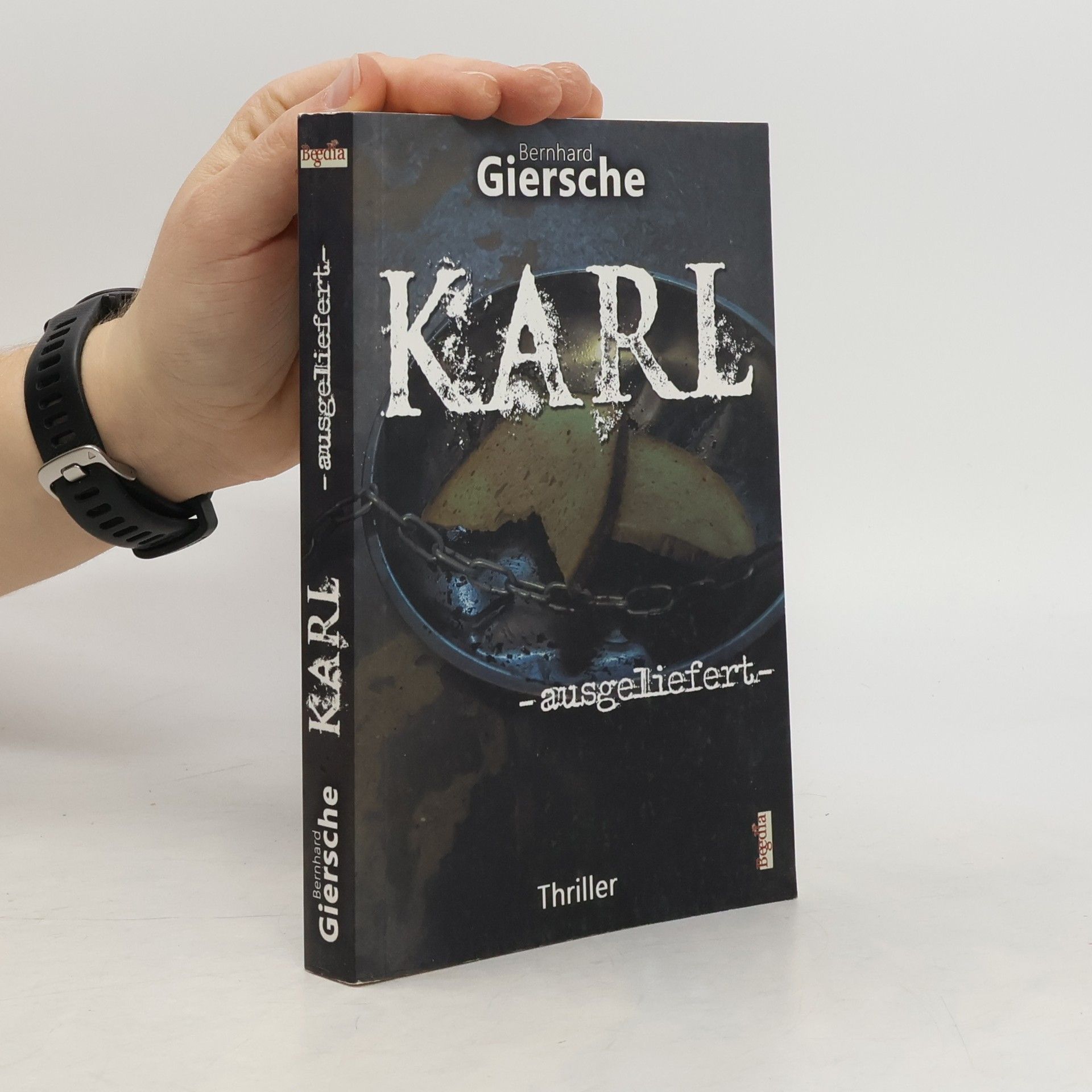 Bernhard Giersche Karl -ausgeliefert-