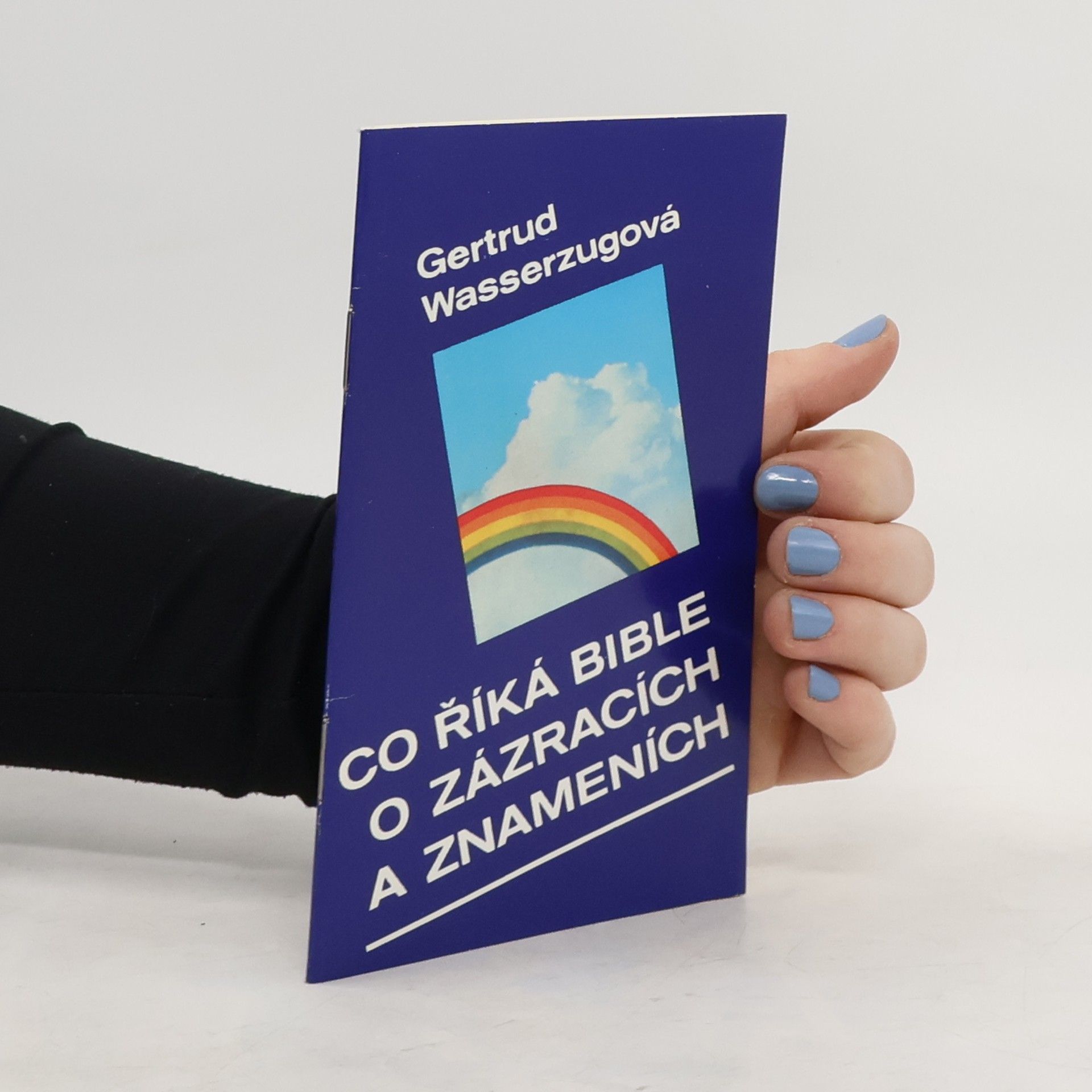 Gertrud Wasserzug-Traeder Co říká Bible o zázracích a znameních