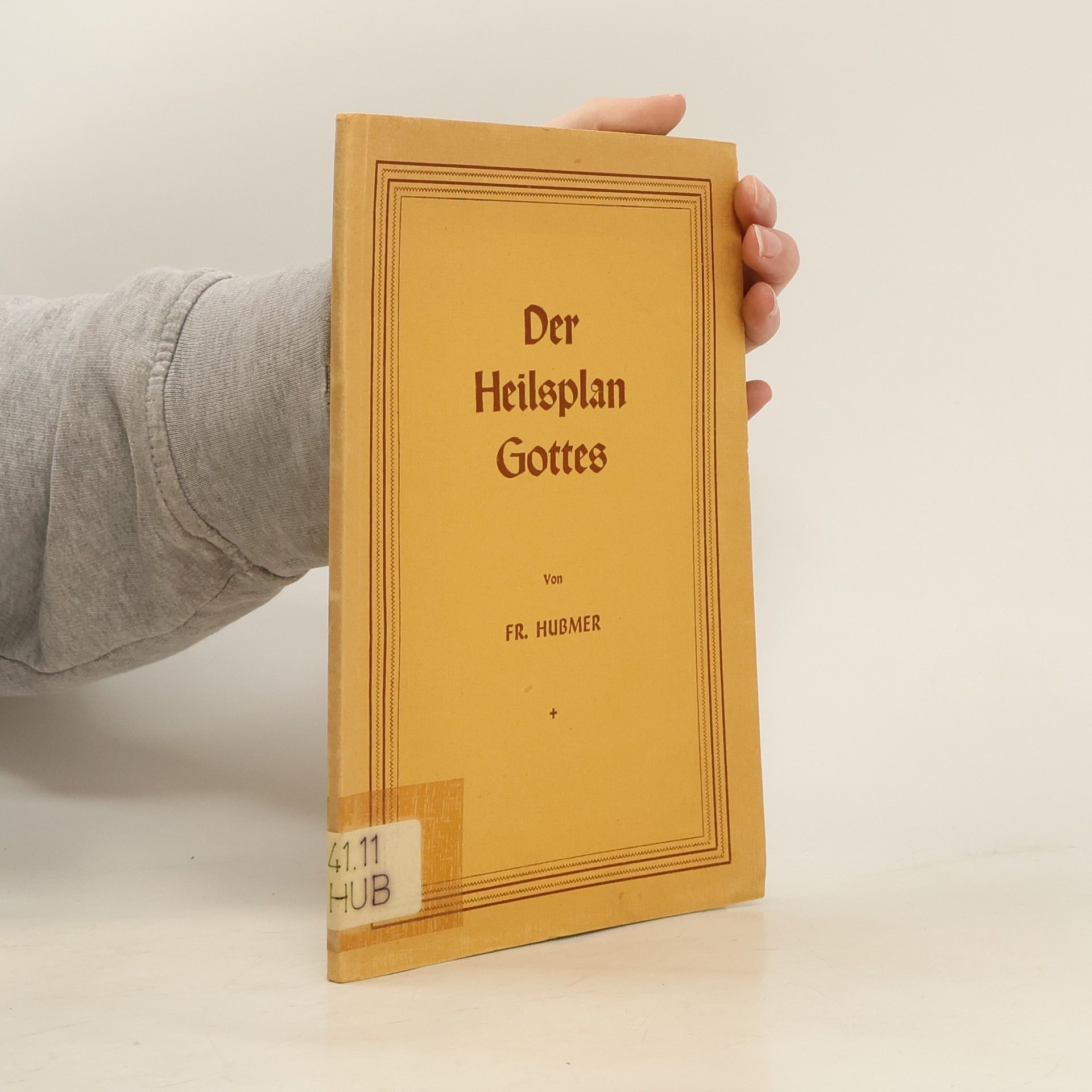 Fritz Hubmer Der Heilsplan Gottes