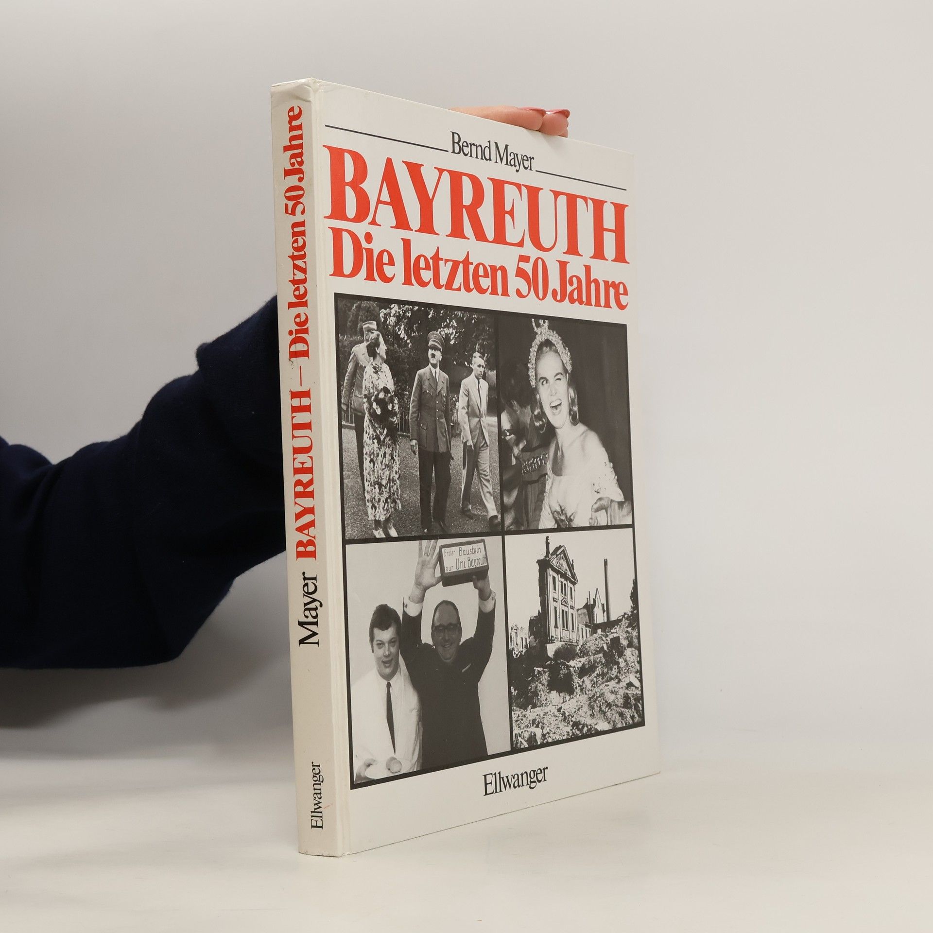 Bernd Mayer Bayreuth. Die letzten 50 Jahre