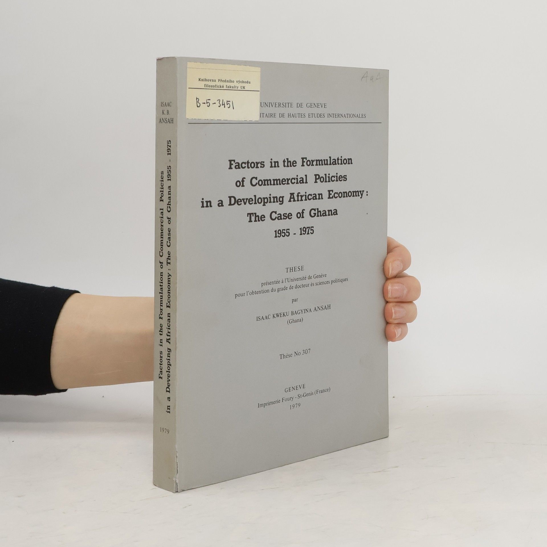 Isaac Kweku Bagyina Ansah Factors in the Formulation of Commercial Policies in a Developing African Economy