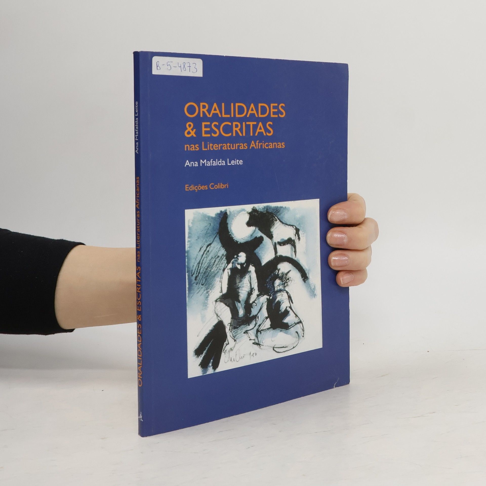 Ana Mafalda Leite Oralidades & Escritas nas Literaturas Africanas