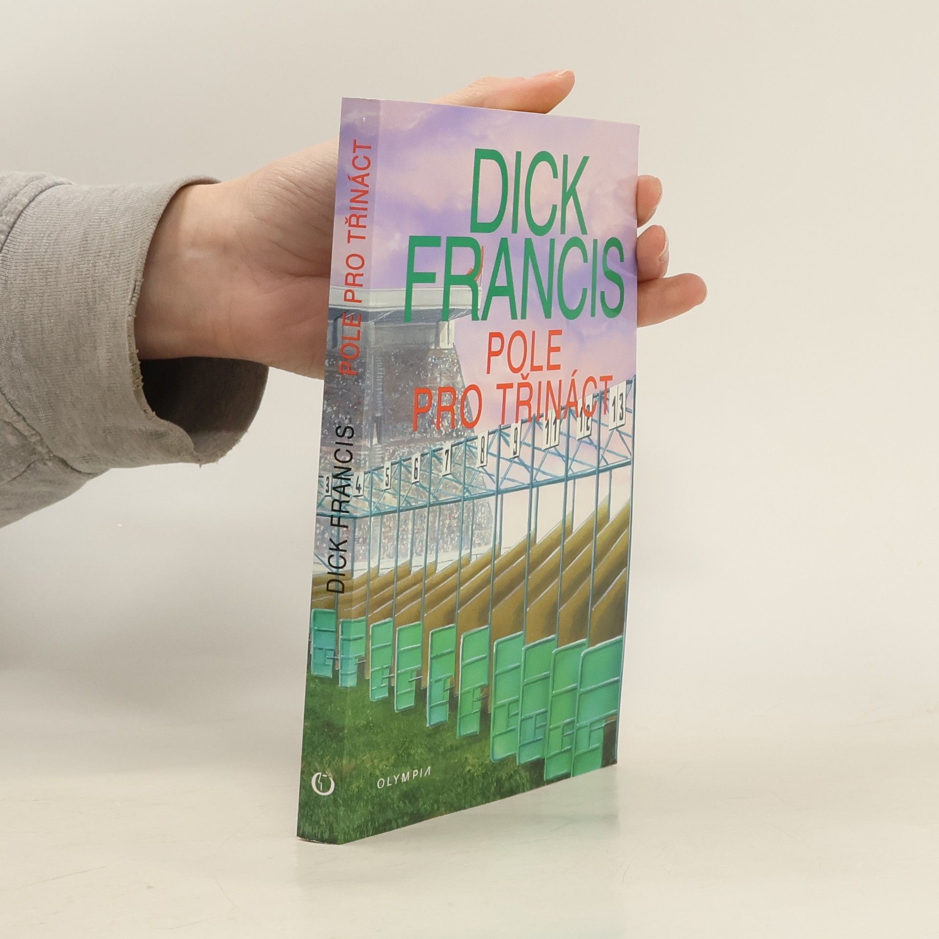 Dick Francis Pole pro třináct: Detektivní příběhy z dostihového prostředí