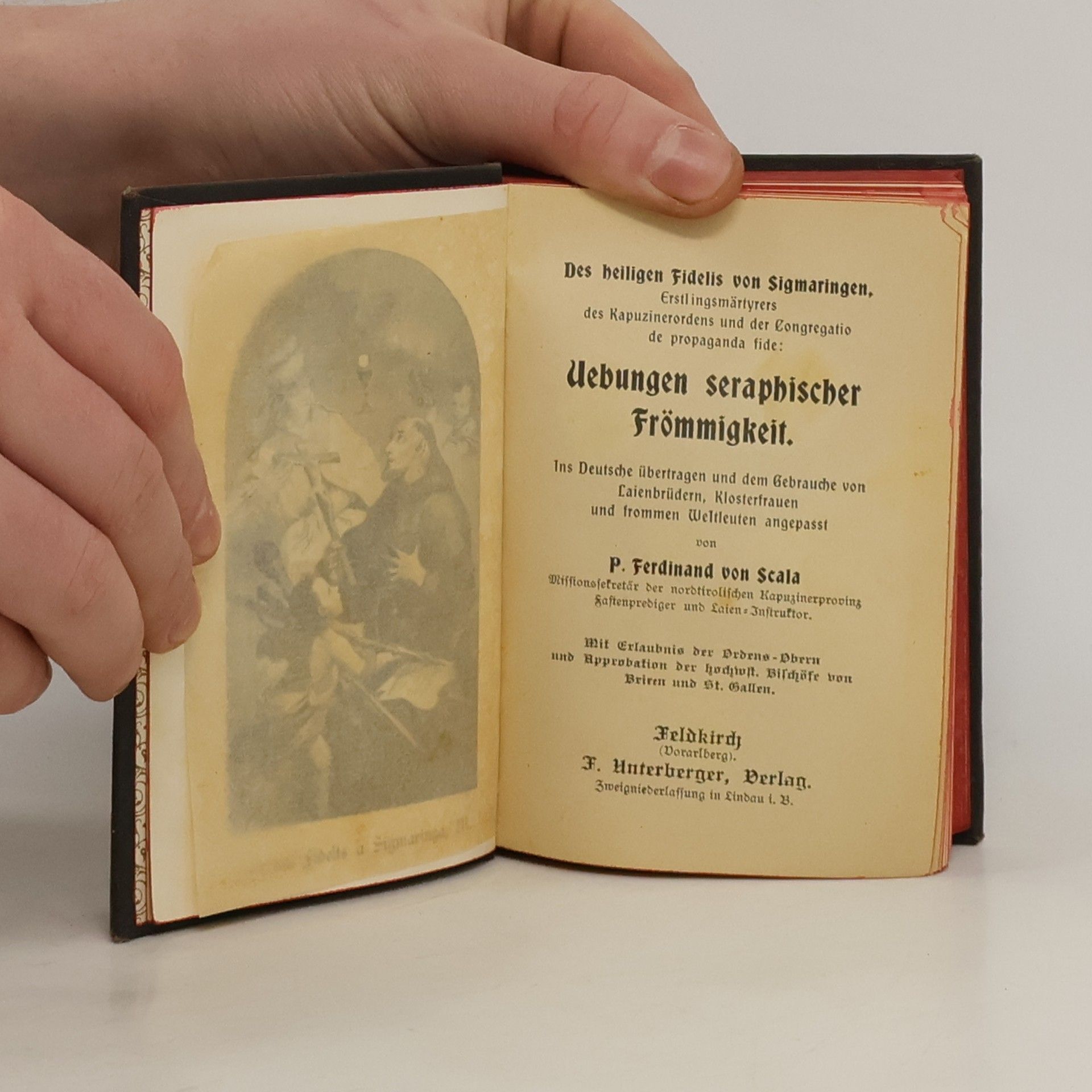 Ferdinand von Scala Des heiligen Fidelis von Sigmaringen. Uebungen seraphischer Frömmigkeit