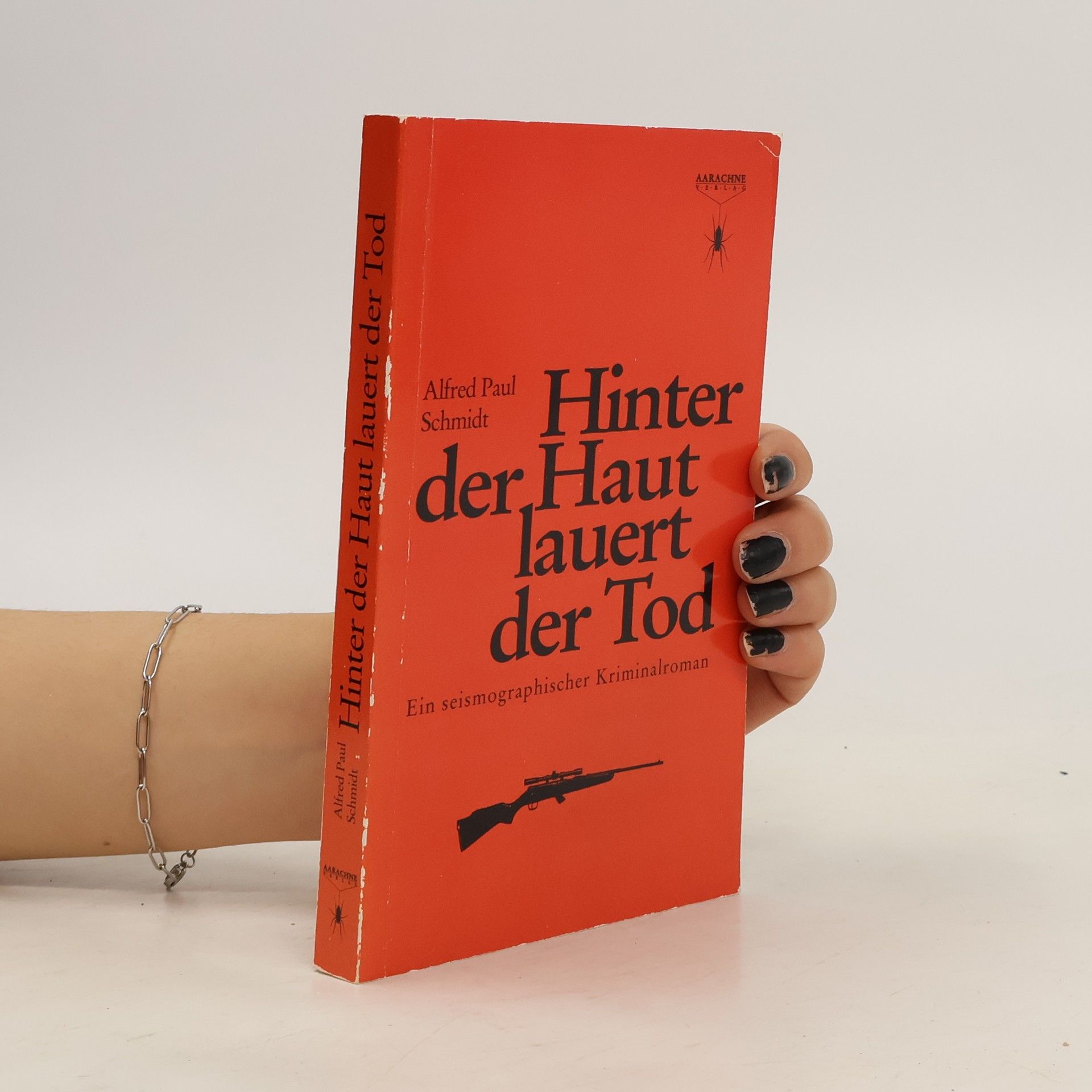 Alfred Paul Schmidt Hinter der Haut lauert der Tod