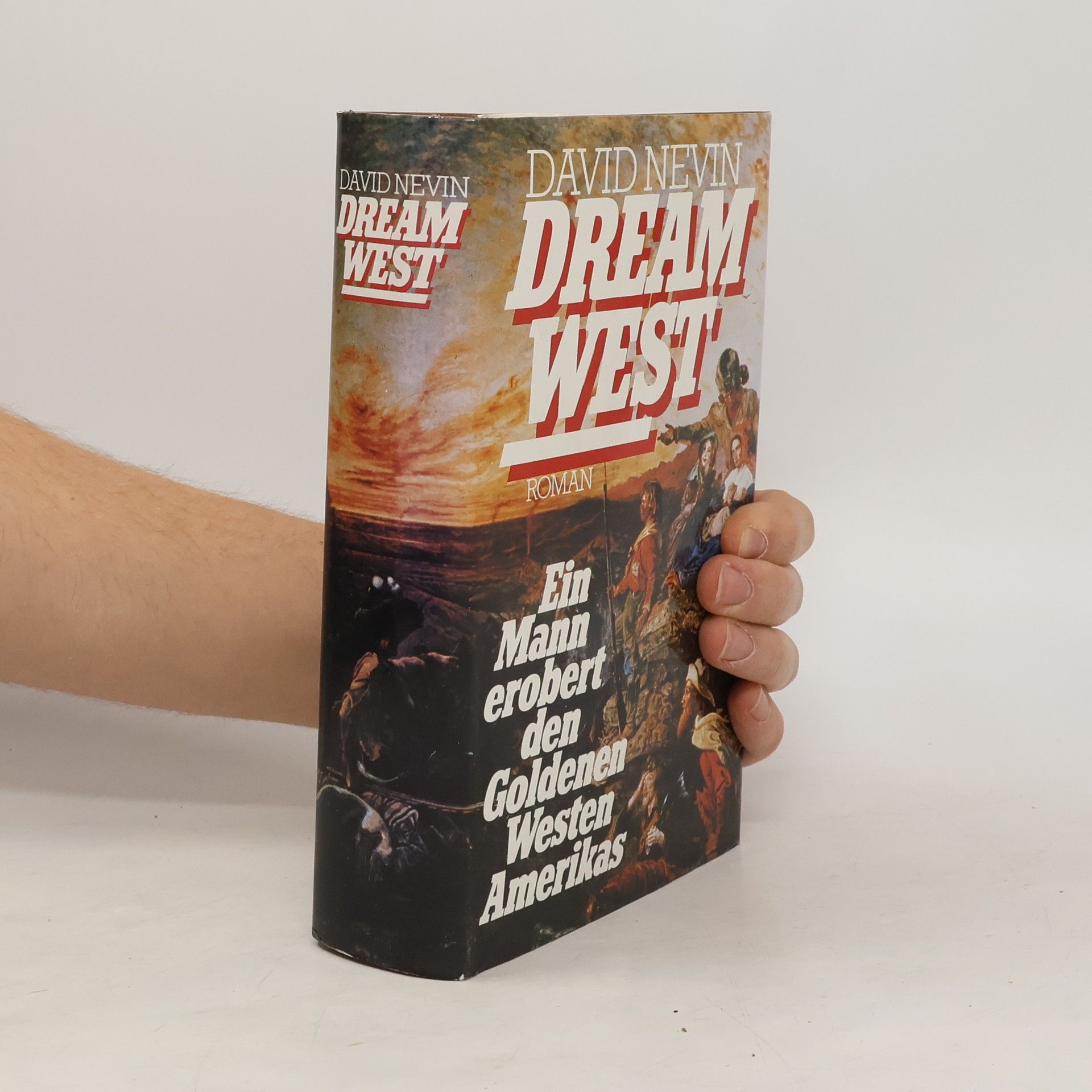 David Nevin Dream West. Ein Mann erobert den Goldenen Westen Amerikas