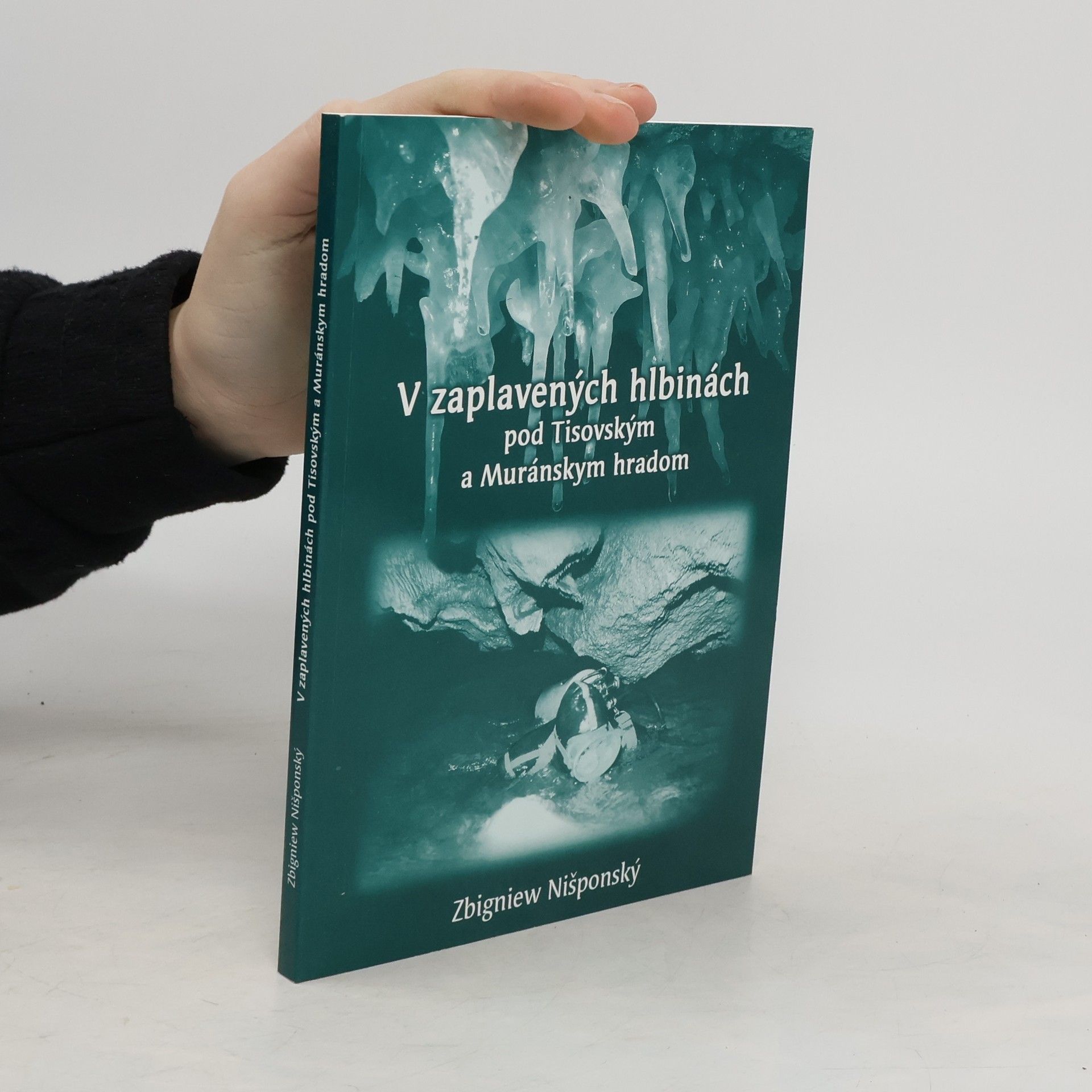 Zbigniew Nišponský V zaplavených hlbinách pod Tisovským a Muránskym hradom