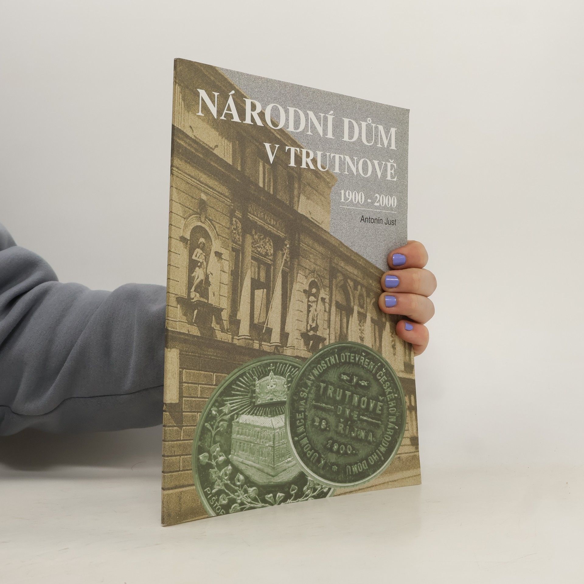 Antonín Just Národní dům v Trutnově 1900-2000