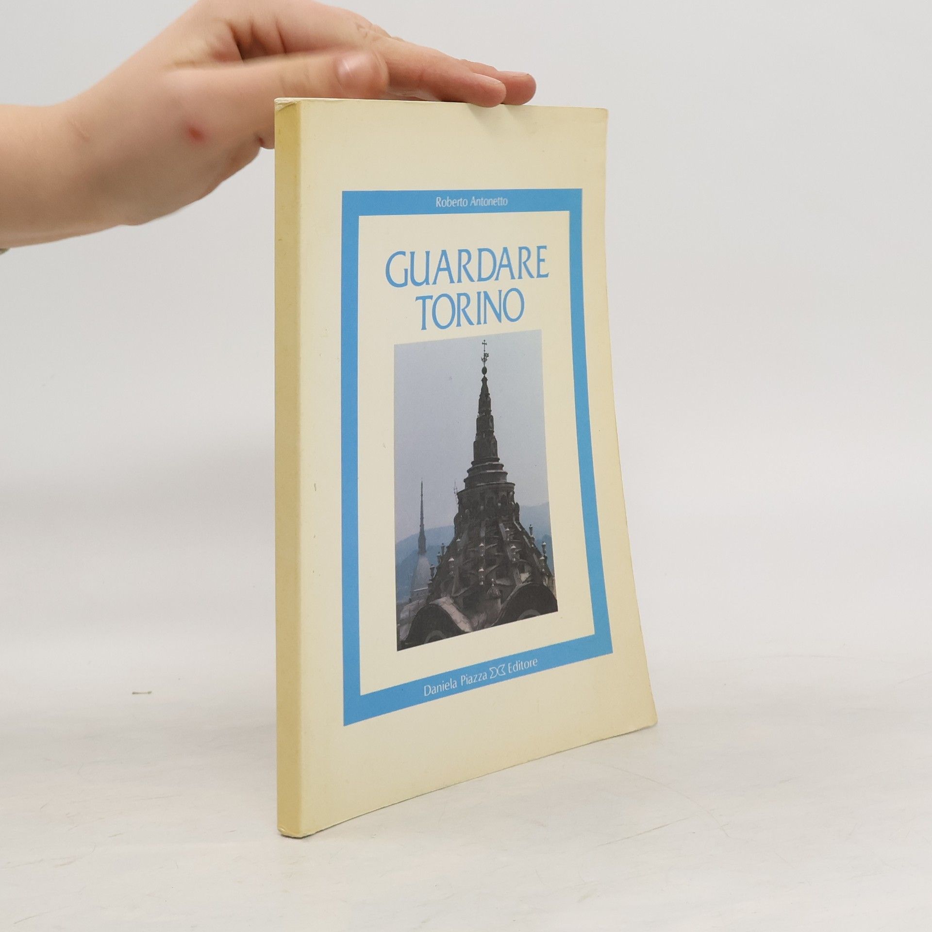 Roberto Antonetto Guardare Torino