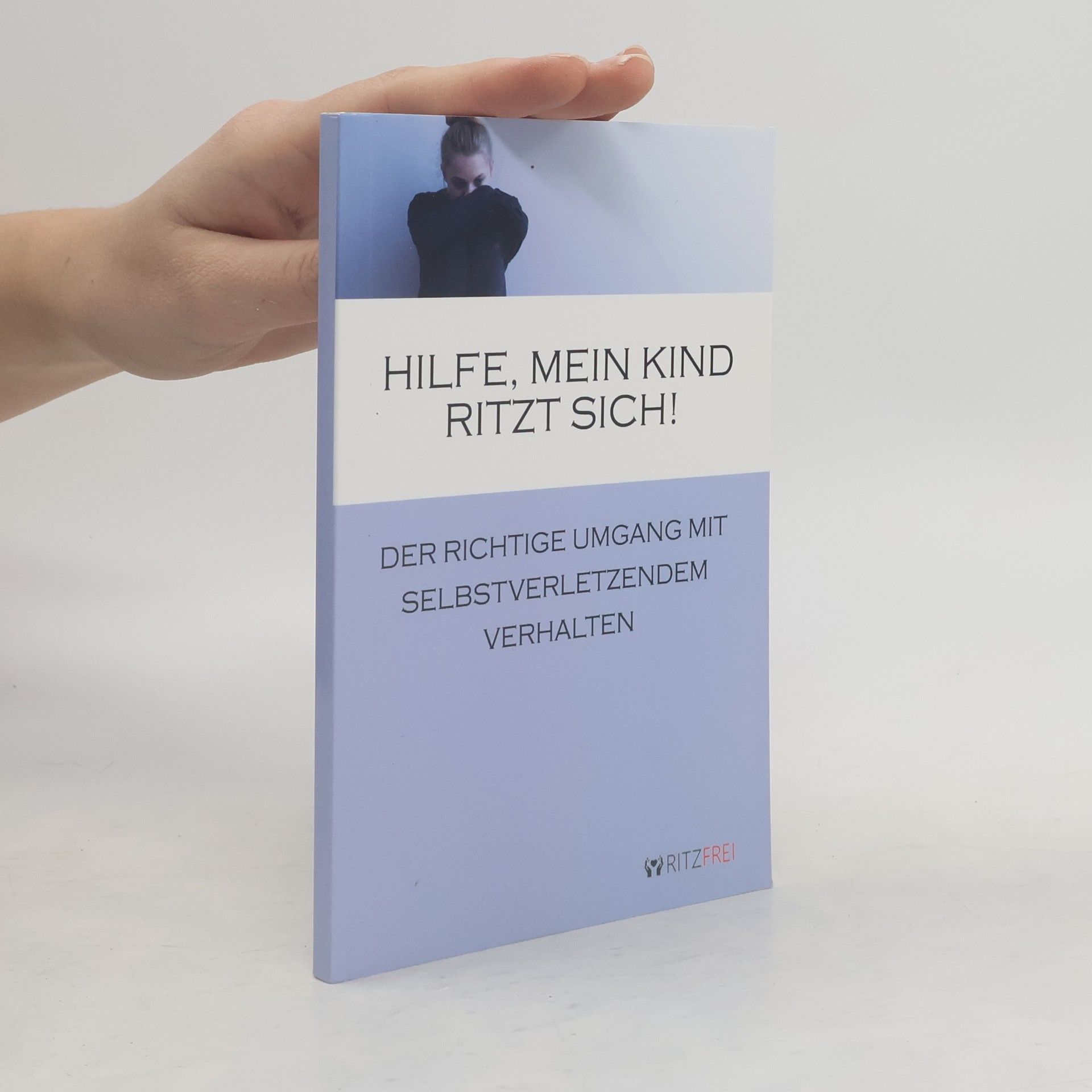 Angelika Tuchel Hilfe, mein Kind ritzt sich!
