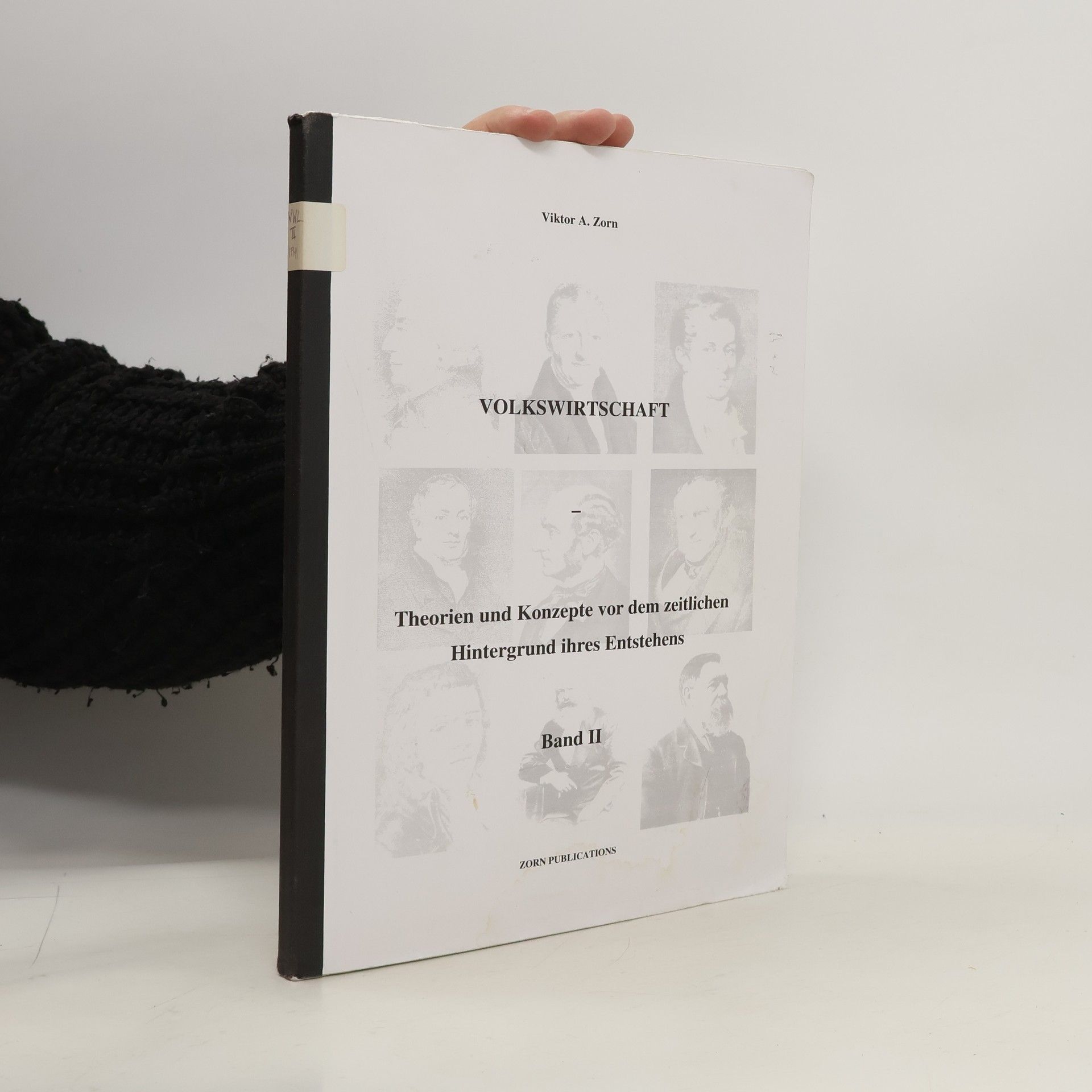 Viktor A. Zorn Volkswirtschaft Band II - Theorien and Konzepte vor dem arilichon Hintergrund ihres Entstehens