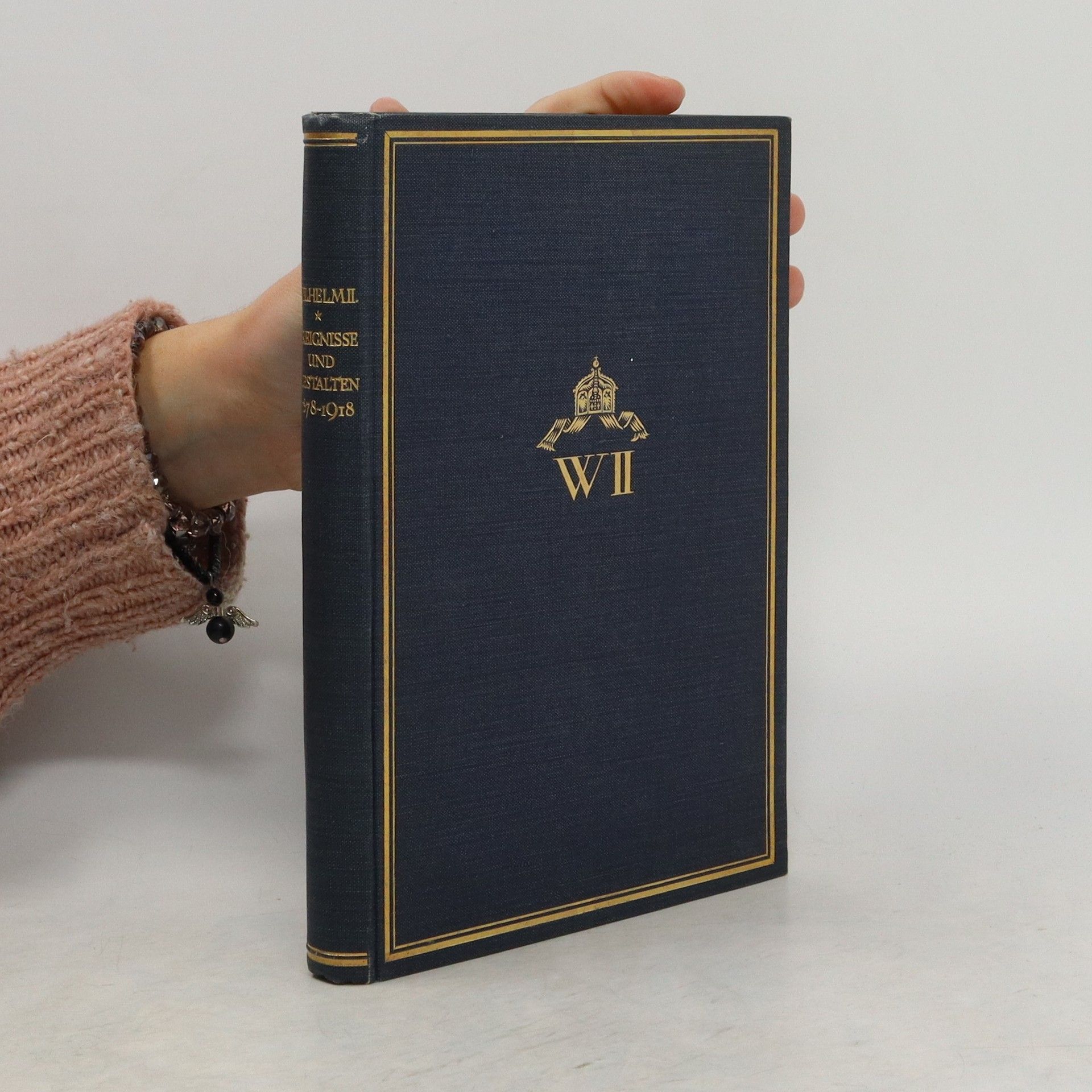Kaiser Wilhelm II. Ereignisse und Gestalten aus den Jahren 1878-1918