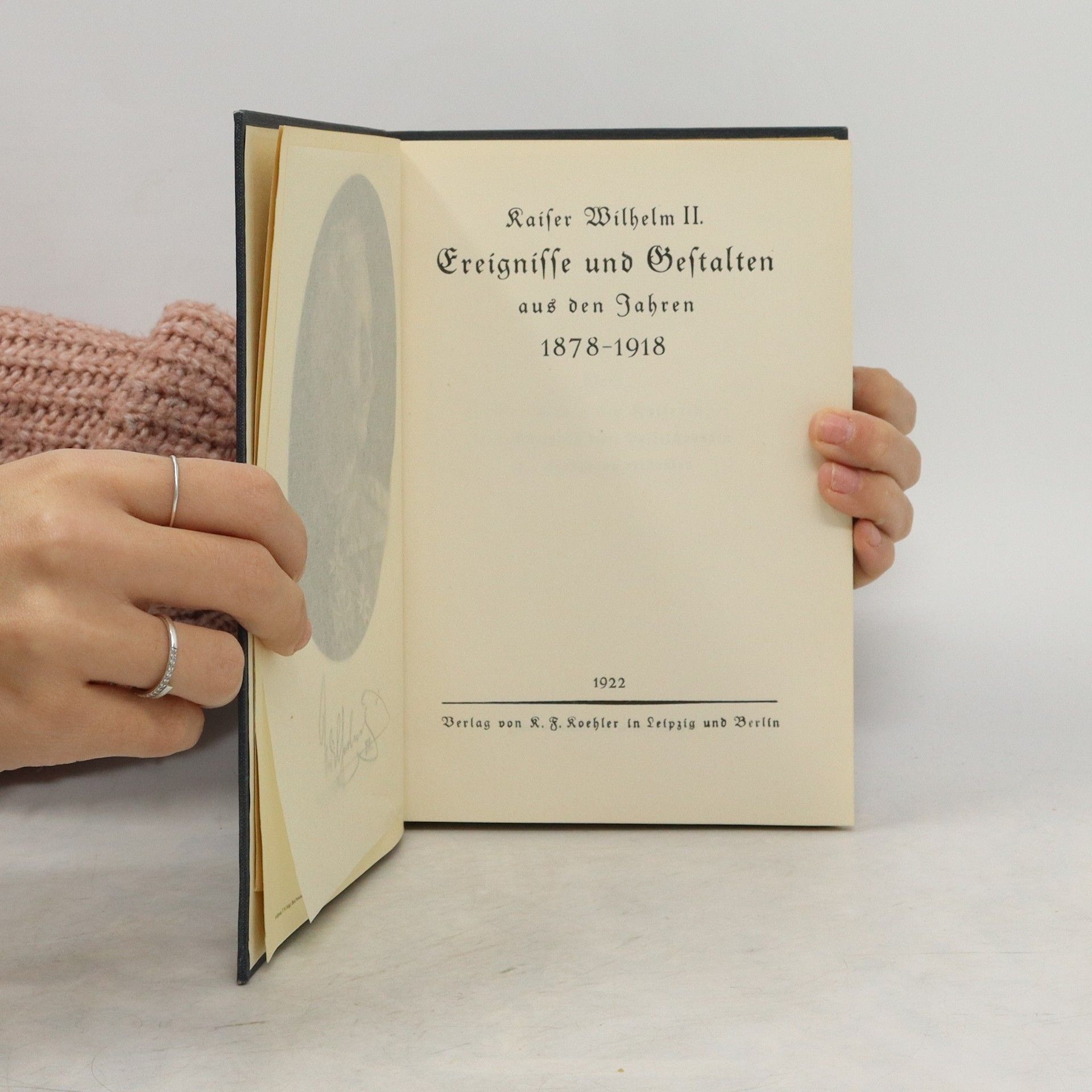 Kaiser Wilhelm II. Ereignisse und Gestalten aus den Jahren 1878-1918