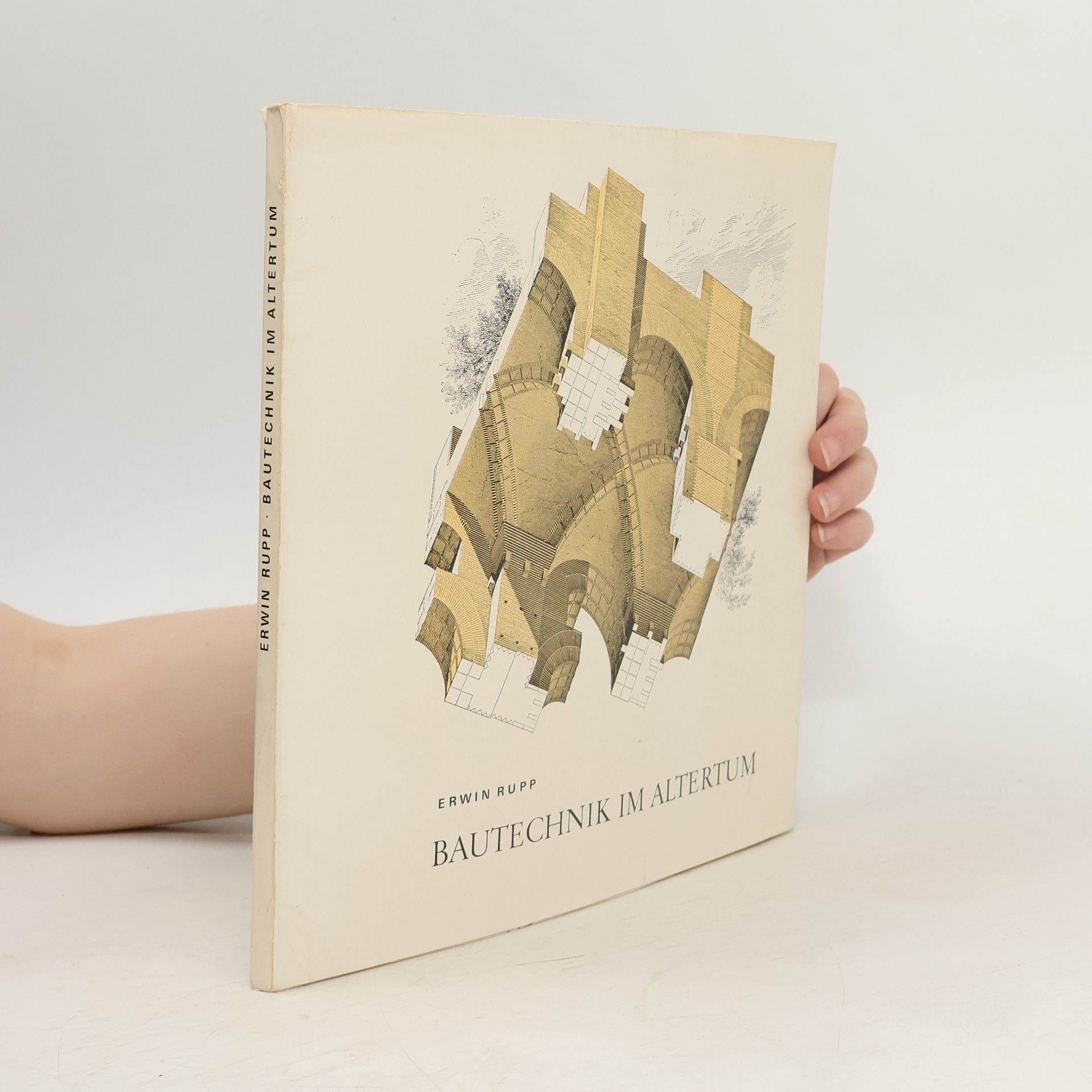 Erwin Rupp Bautechnik im Altertum