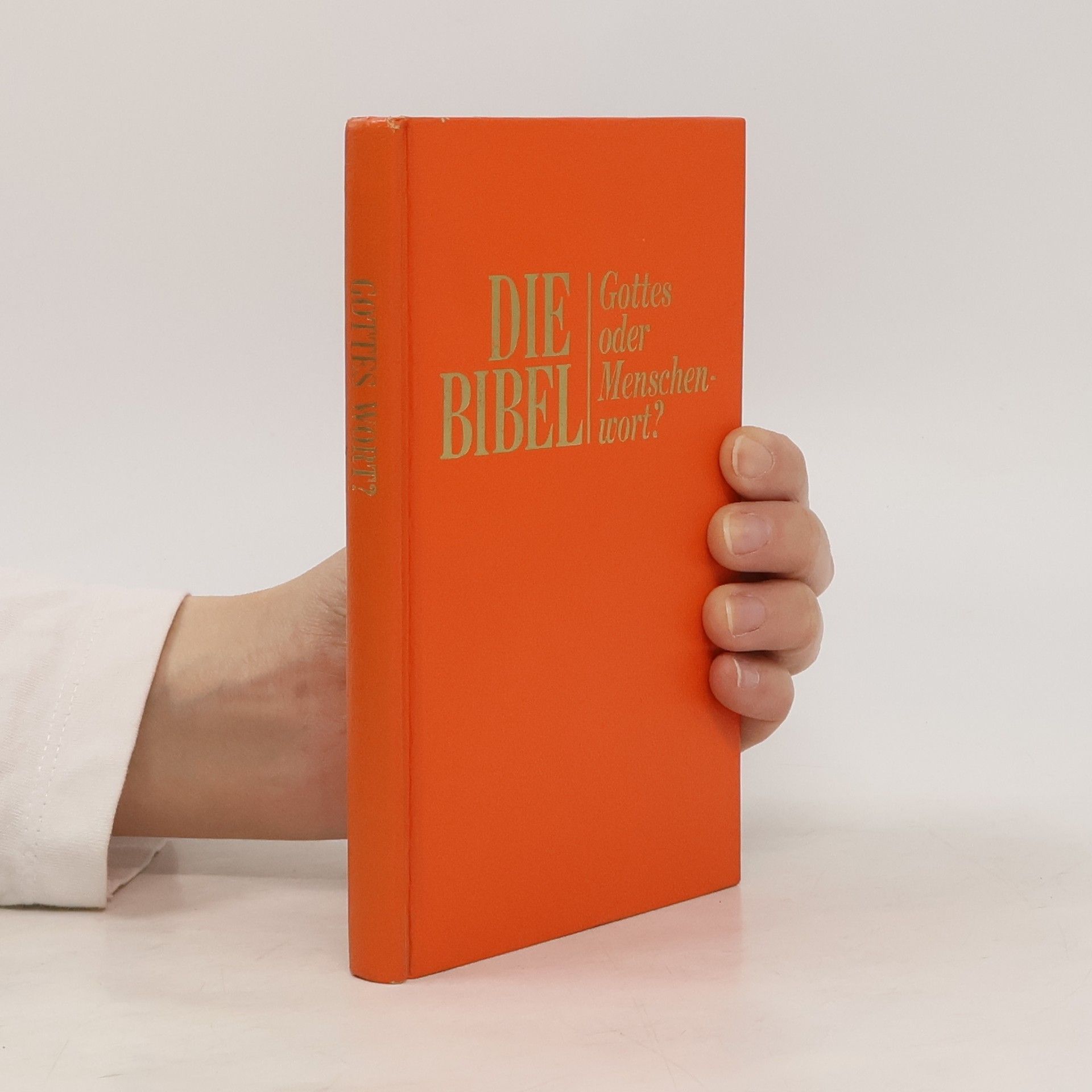 Autorenkollektiv Die Bibel. Gottes oder Menschenwort?