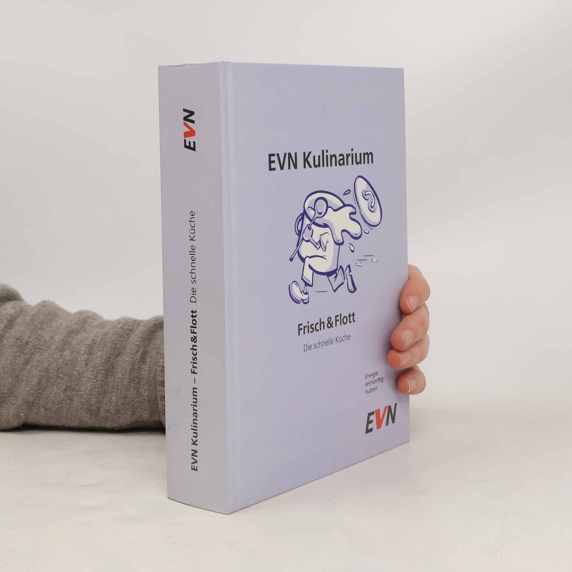 Autorenkollektiv EVN Kulinarium - Frisch & Flott. Die schnelle Küche