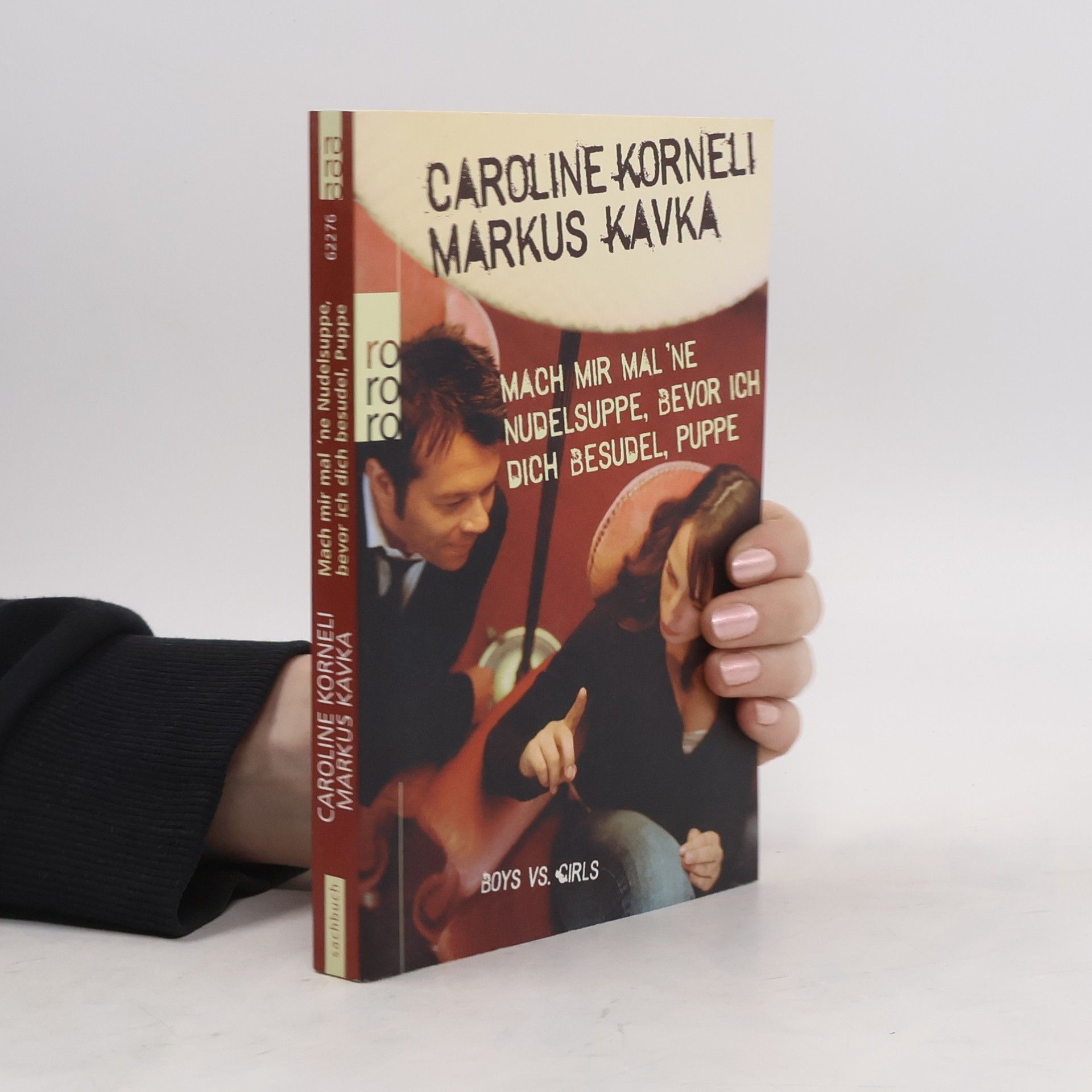Caroline Korneli Mach mir mal 'ne Nudelsuppe, bevor ich dich besudel, Puppe!