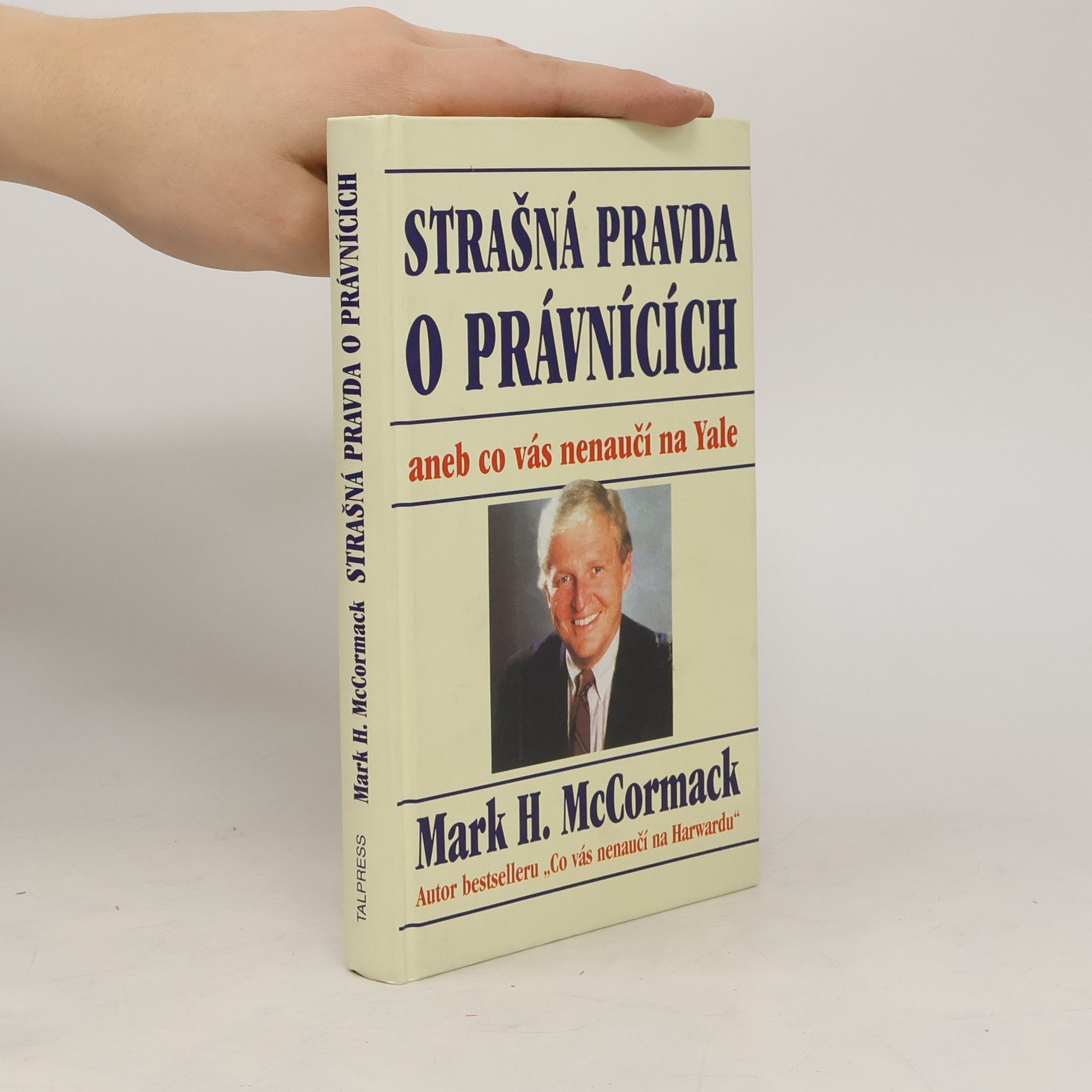 Mark H. Mark Hume McCormack Strašná pravda o právnících, aneb, co vás nenaučí na Yale
