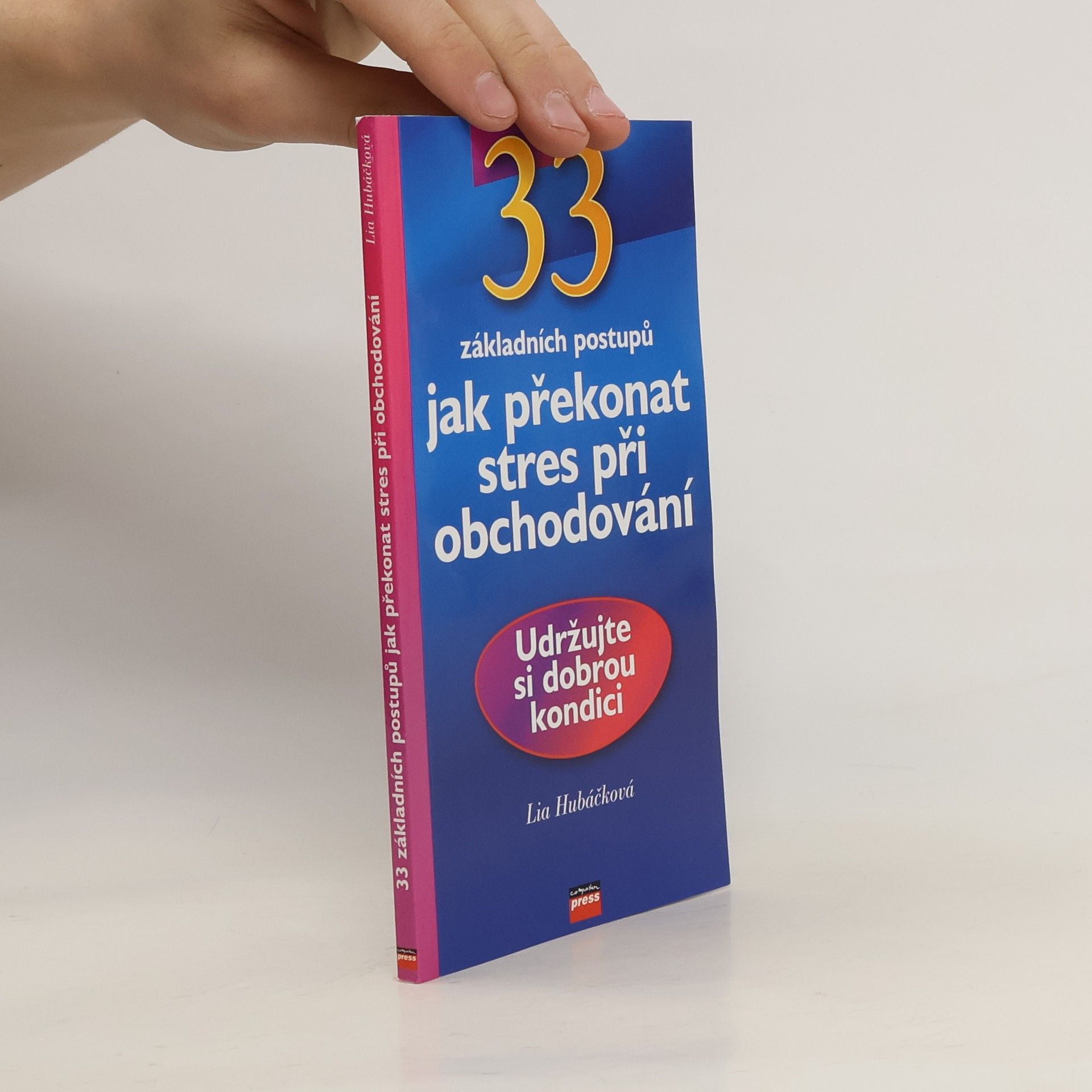 Lia Hubáčková 33 základních postupů jak překonat stres při obchodování