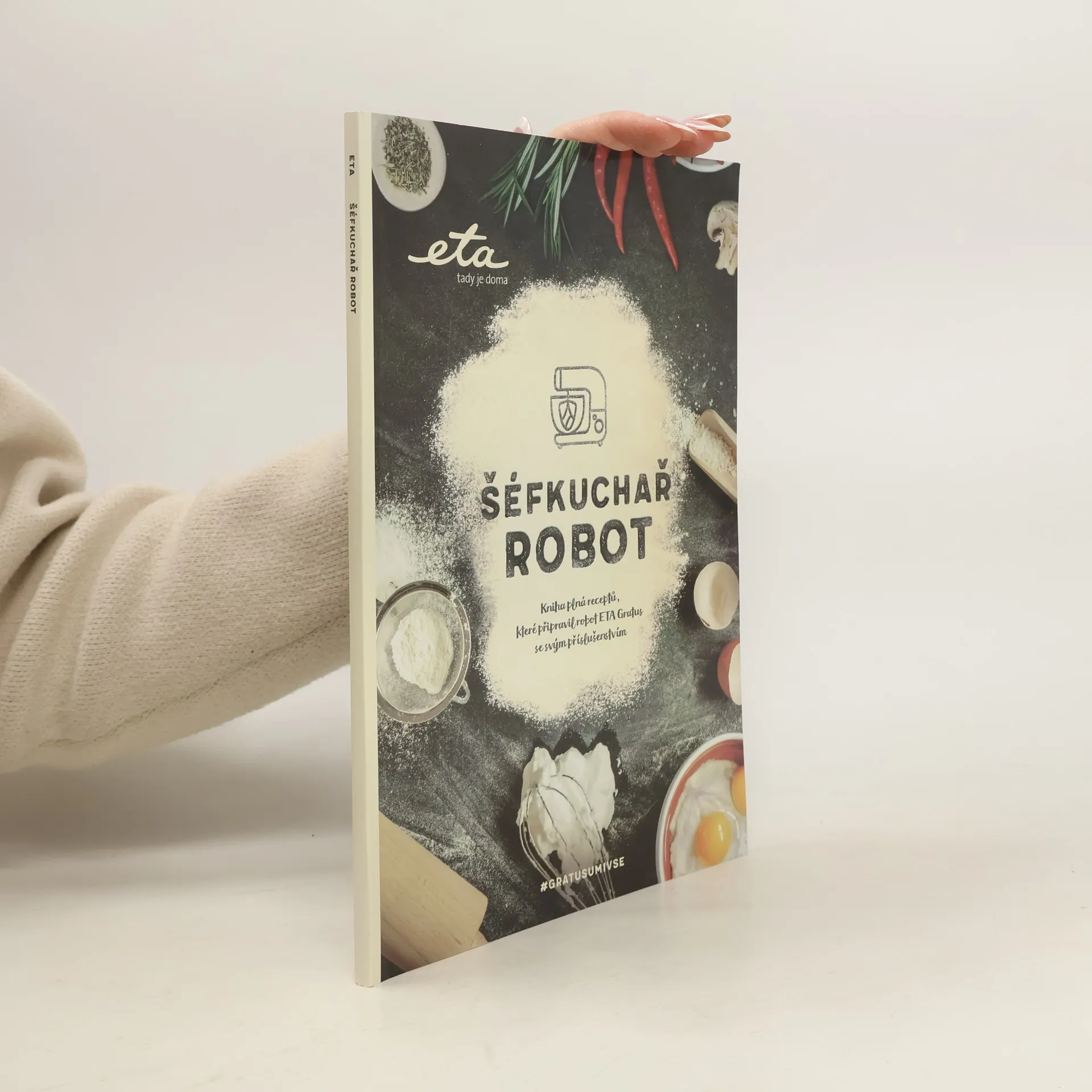 Šéfkuchař robot : kniha plná receptů, které připravil robot ETA Gratus se svým příslušenstvím | kolektiv | česky | Kniha