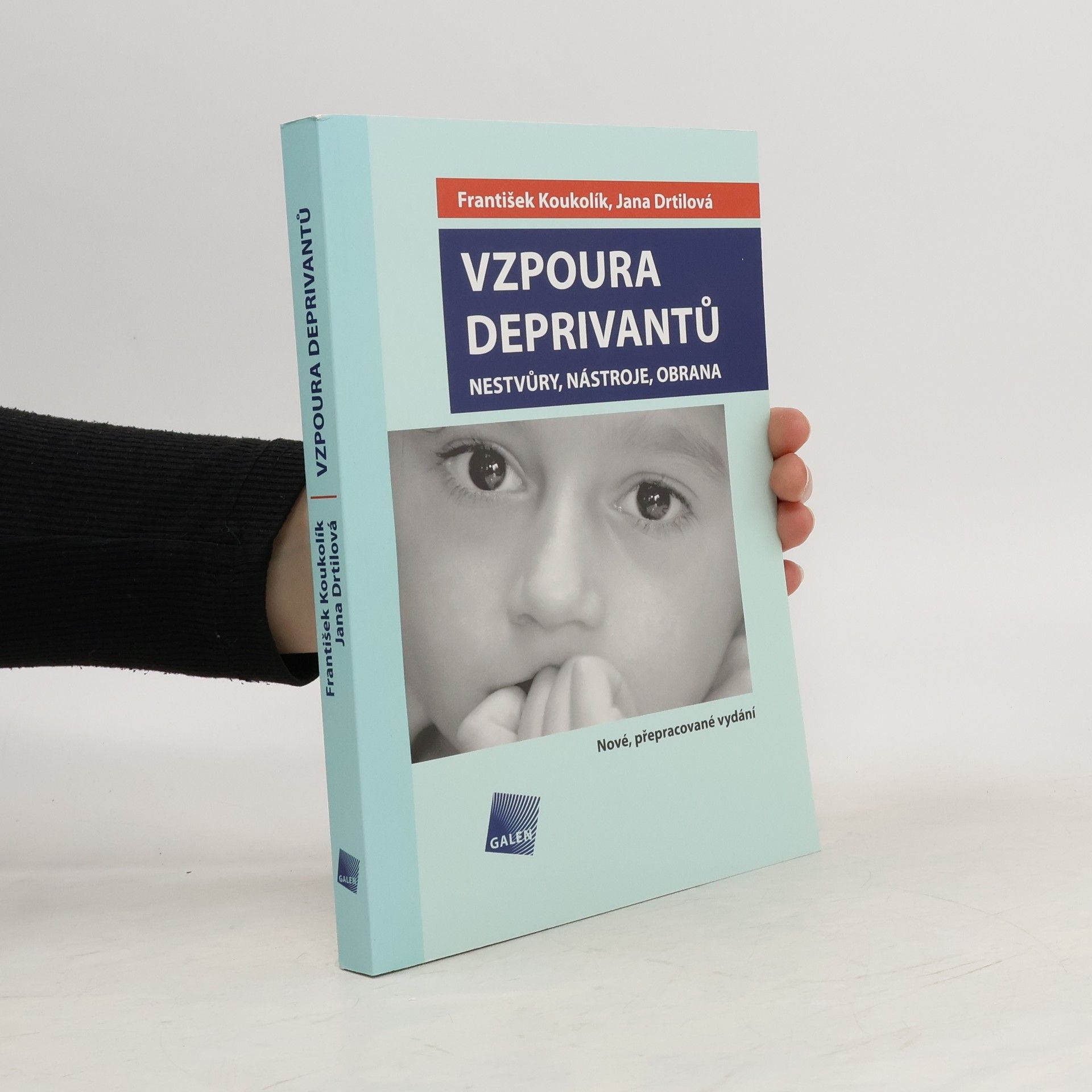 František Koukolík Vzpoura deprivantů. Nestvůry, nástroje, obrana