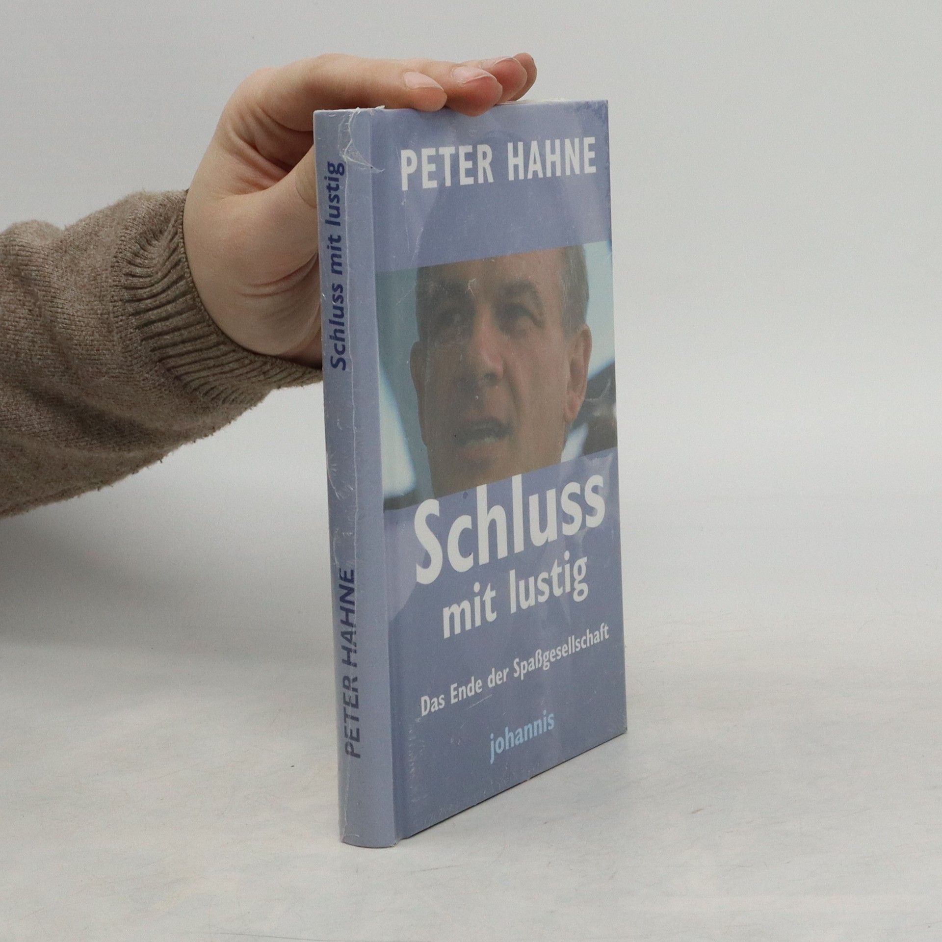 Peter Hahne Schluss mit lustig: Das Ende der Spassgesellschaft