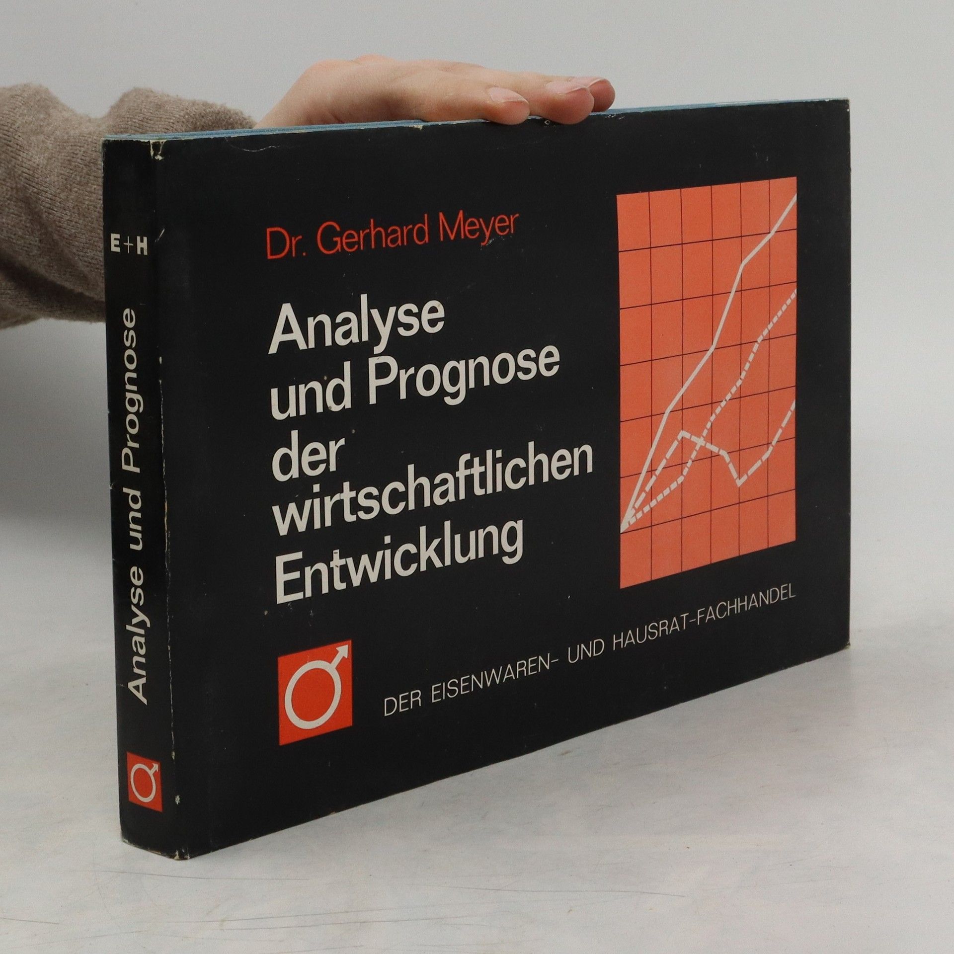 Gerhard Meyer Analyse und Prognose der wirtschaftlichen Entwicklung