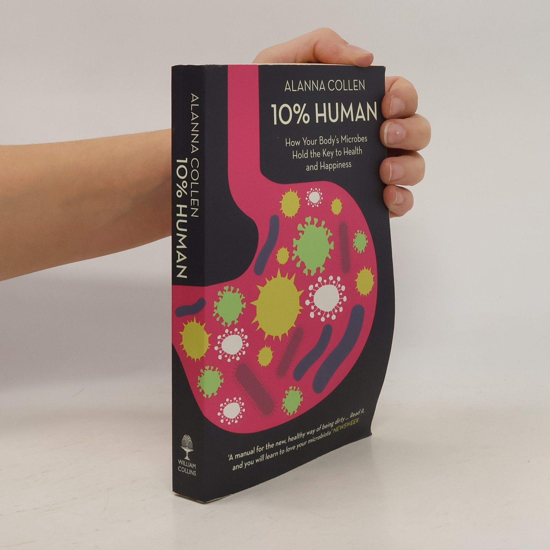 Alanna Collen 10% human. How your body's microbes hold the key to health and happiness
