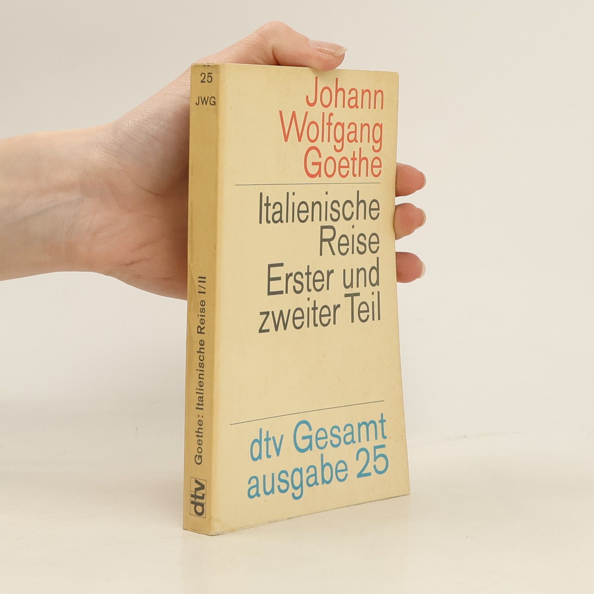 Johann Wolfgang von Goethe Italienische Reise. Erster und zweiter Teil