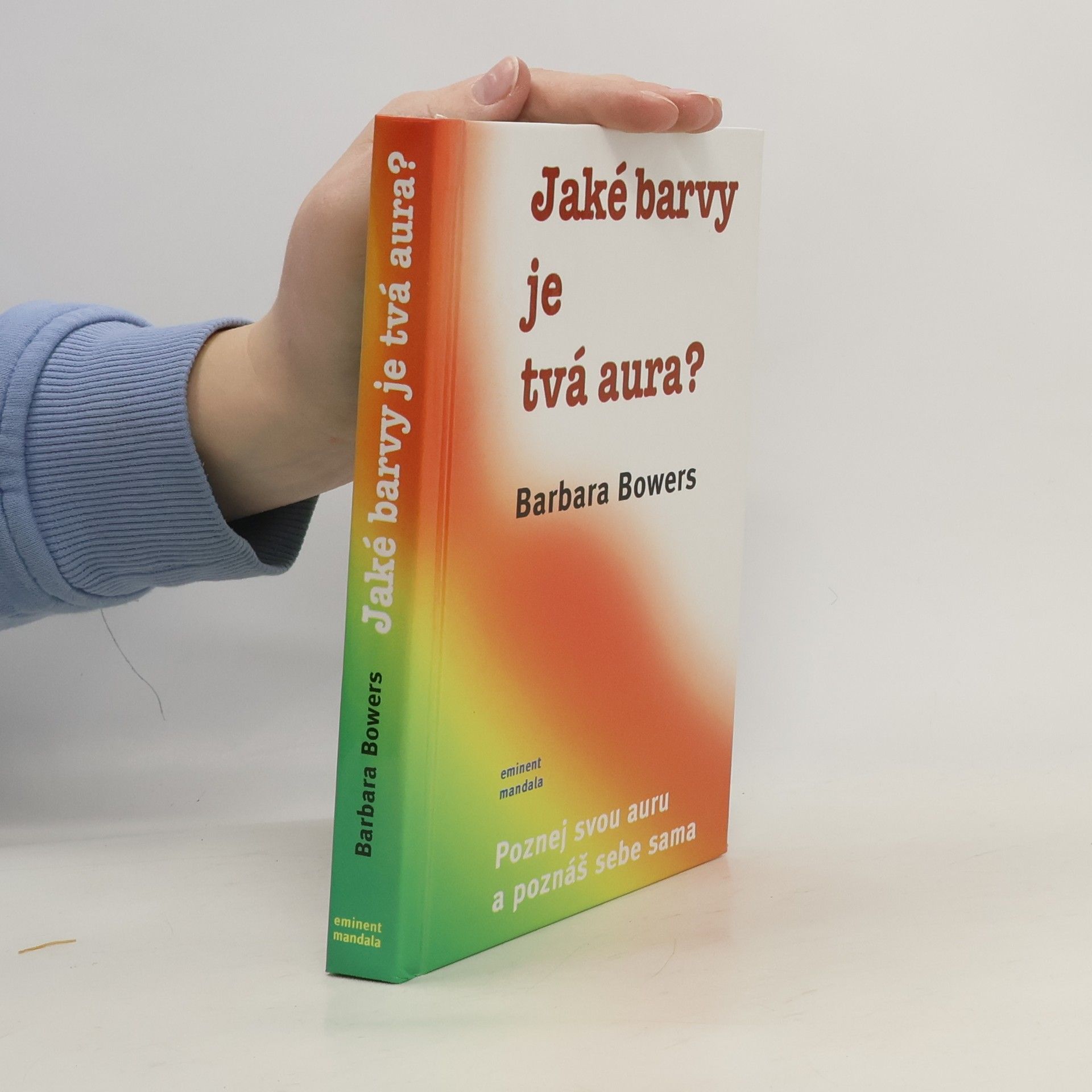 Barbara Bowers Jaké barvy je tvá aura?