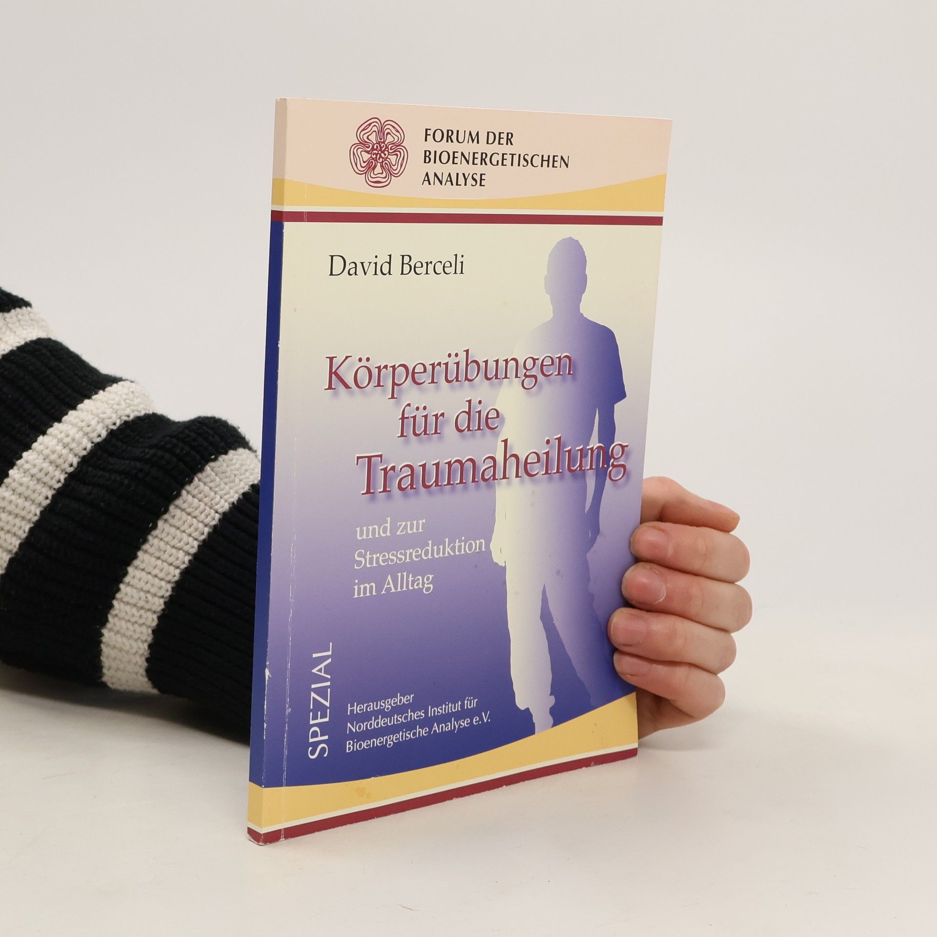 David Berceli Körperübungen für die Traumaheilung