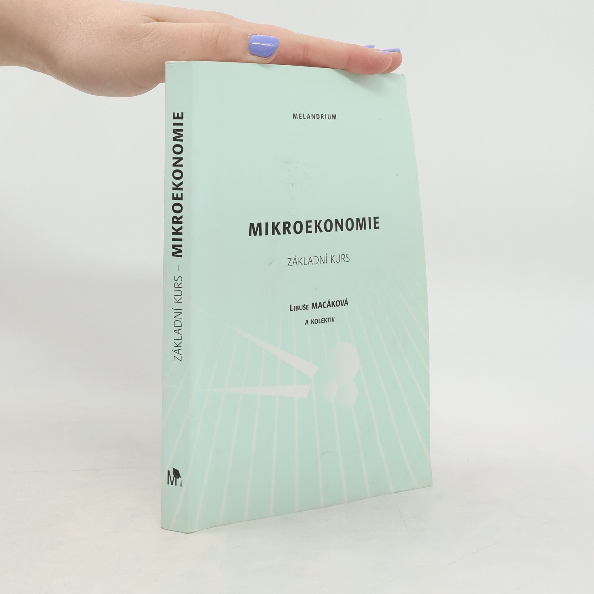 Libuše Macáková Mikroekonomie. Základní kurz