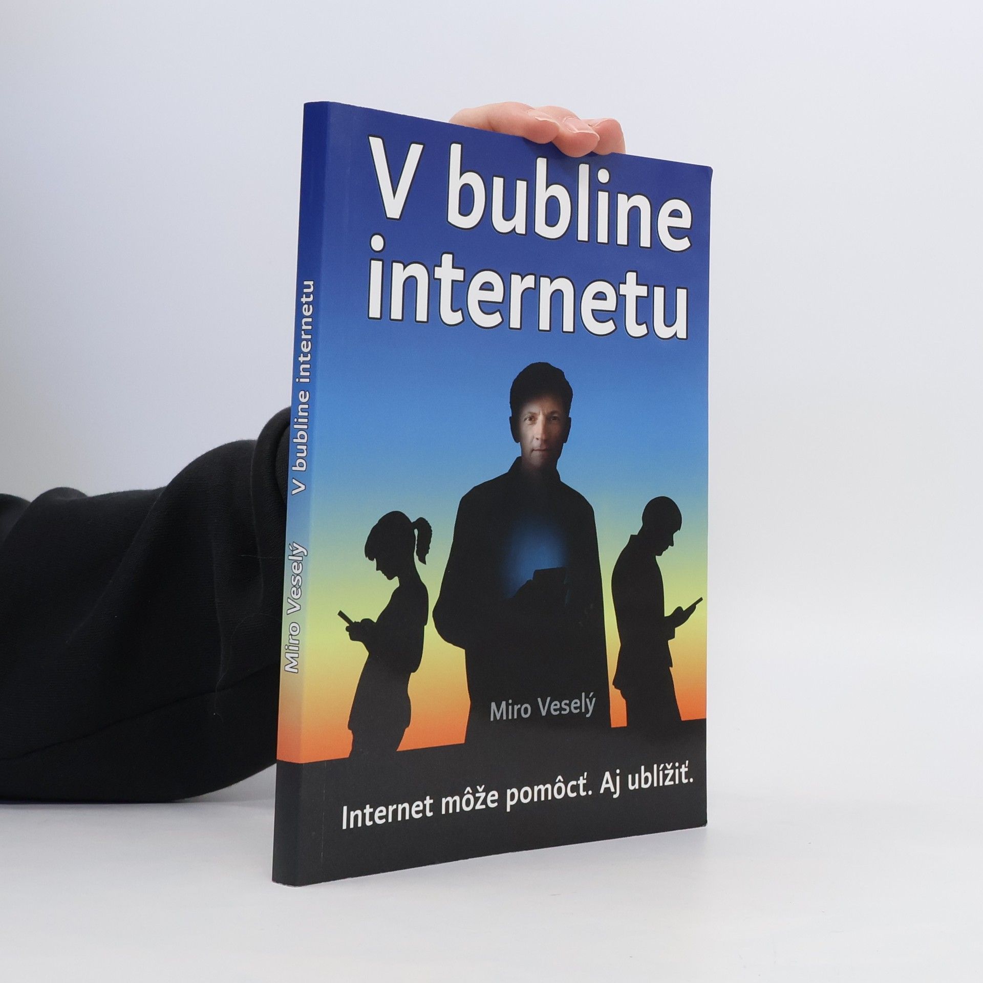 Miro Veselý V bubline internetu - internet a mobil môžu pomôcť. Ale aj ublížiť