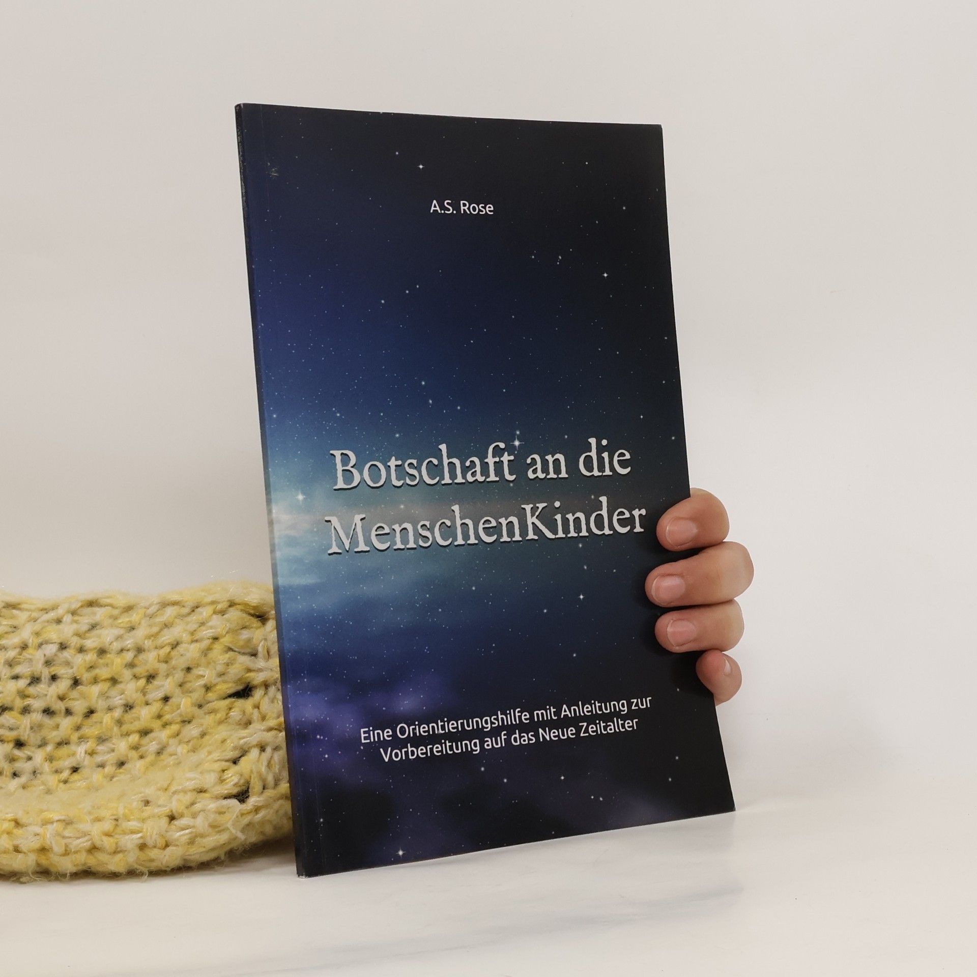 A. S. Rose Botschaft an die Menschen Kinder
