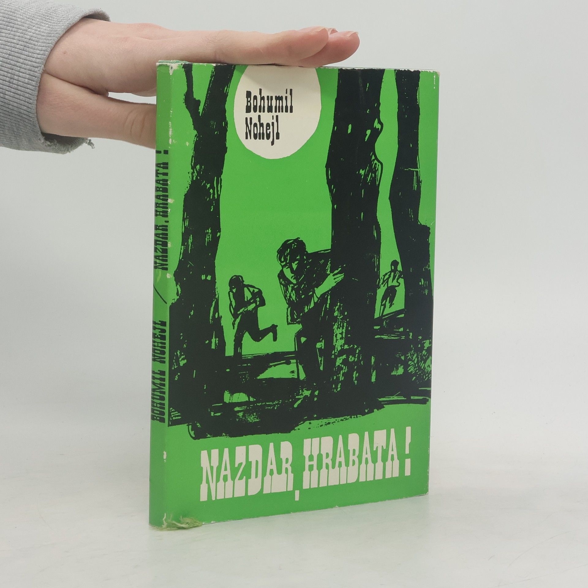 Bohumil Nohejl Nazdar, hrabata!