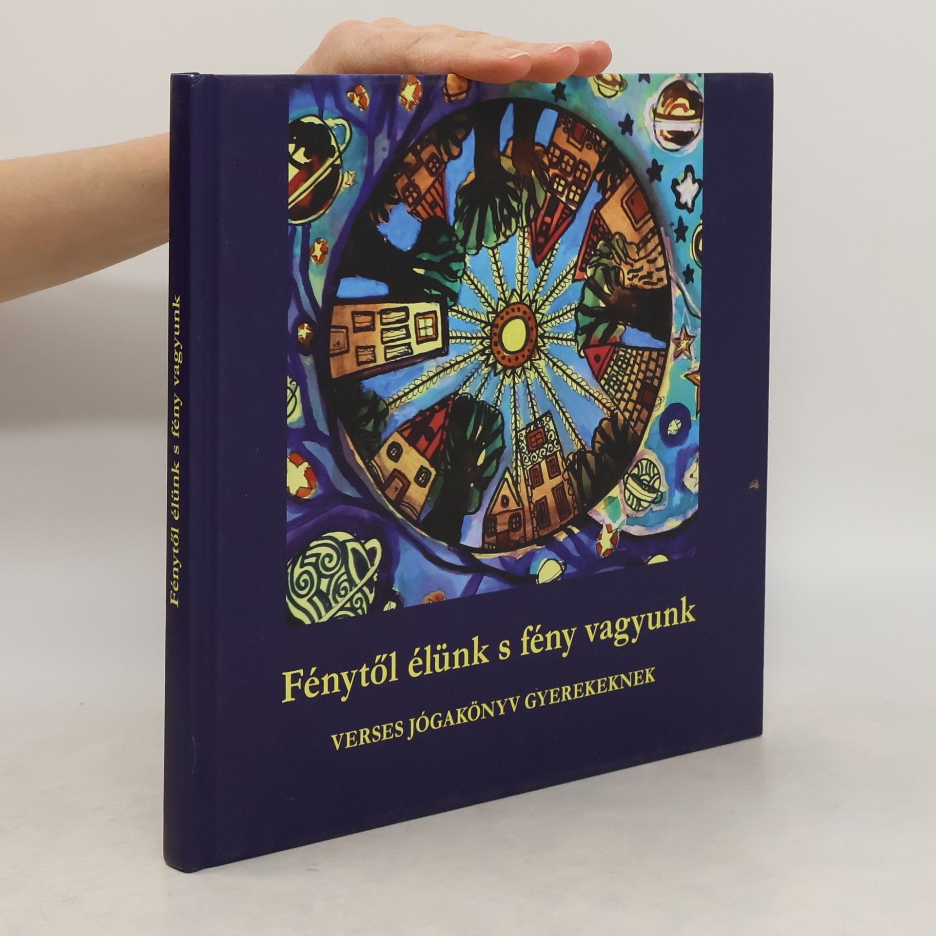 Kerényi Mari Minakshi Fénytől élünk és fény vagyunk. Verses jógakönyv gyerekeknek