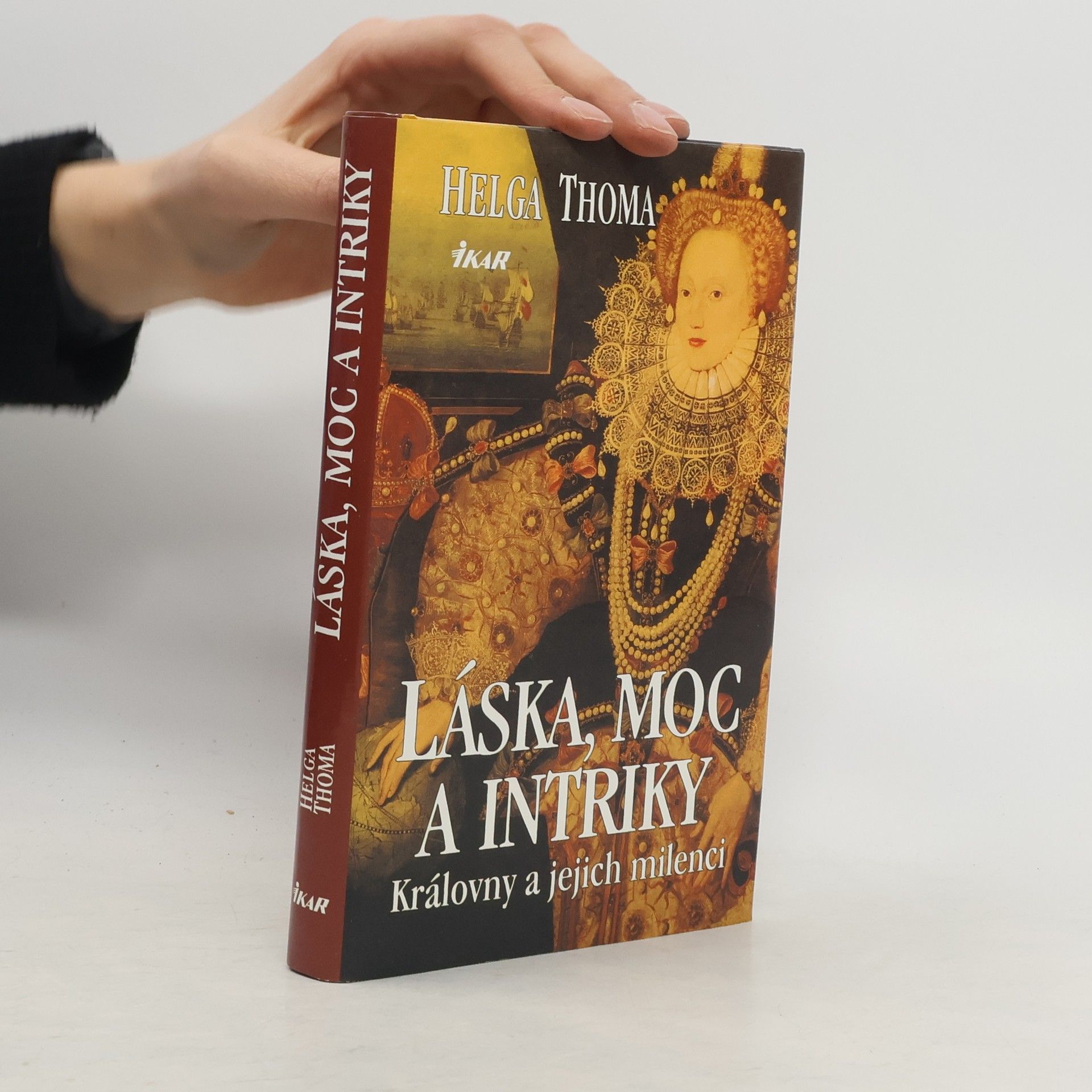 Helga Thoma Láska, moc a intriky. Královny a jejich milenci
