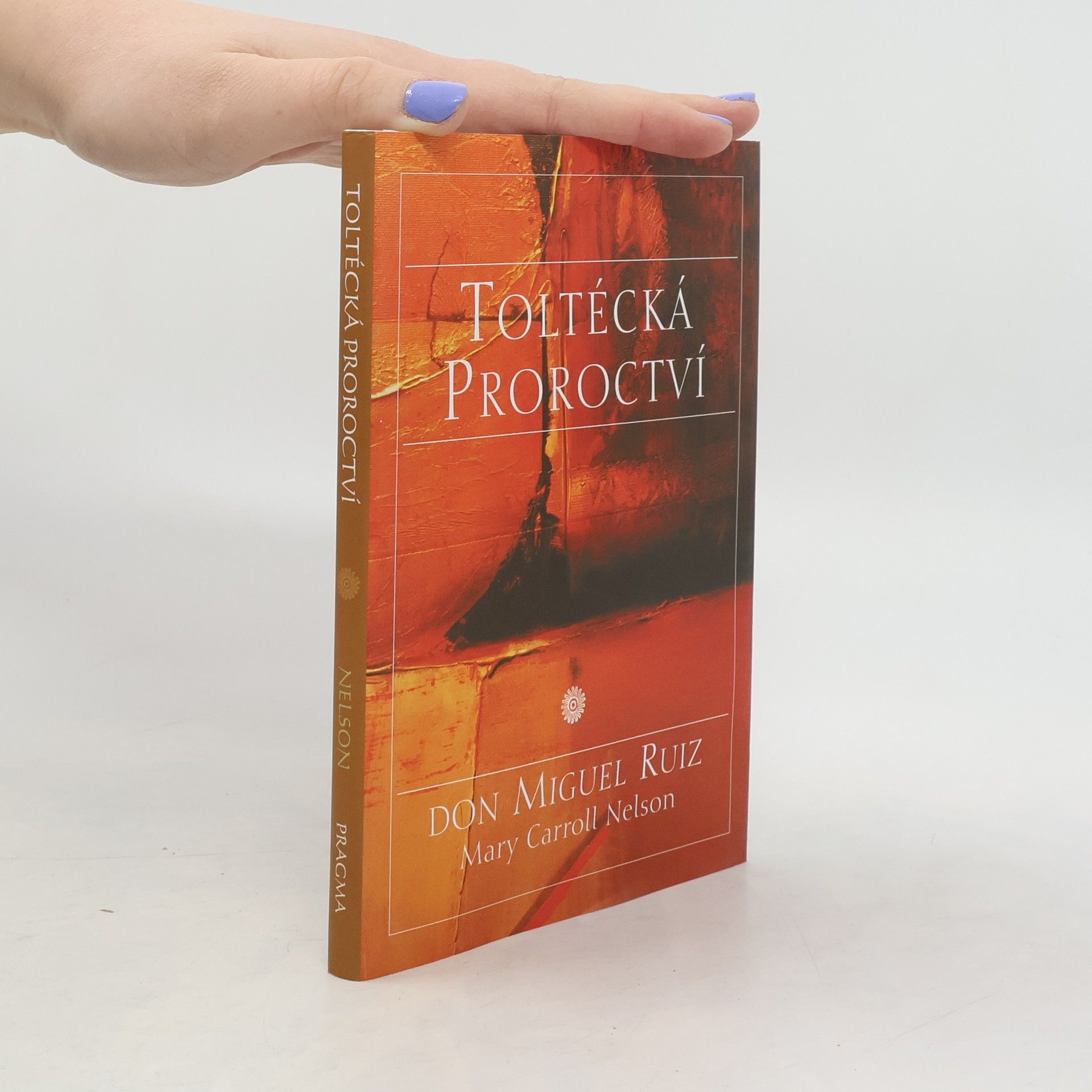 Don Miguel Ruiz Toltécká proroctví