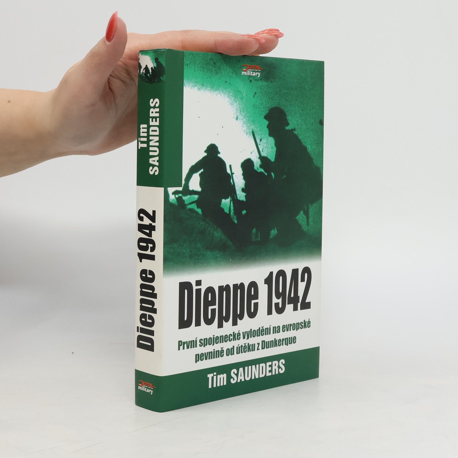 Tim Saunders Dieppe 1942. 2. kanadská divize. Bojiště Evropa