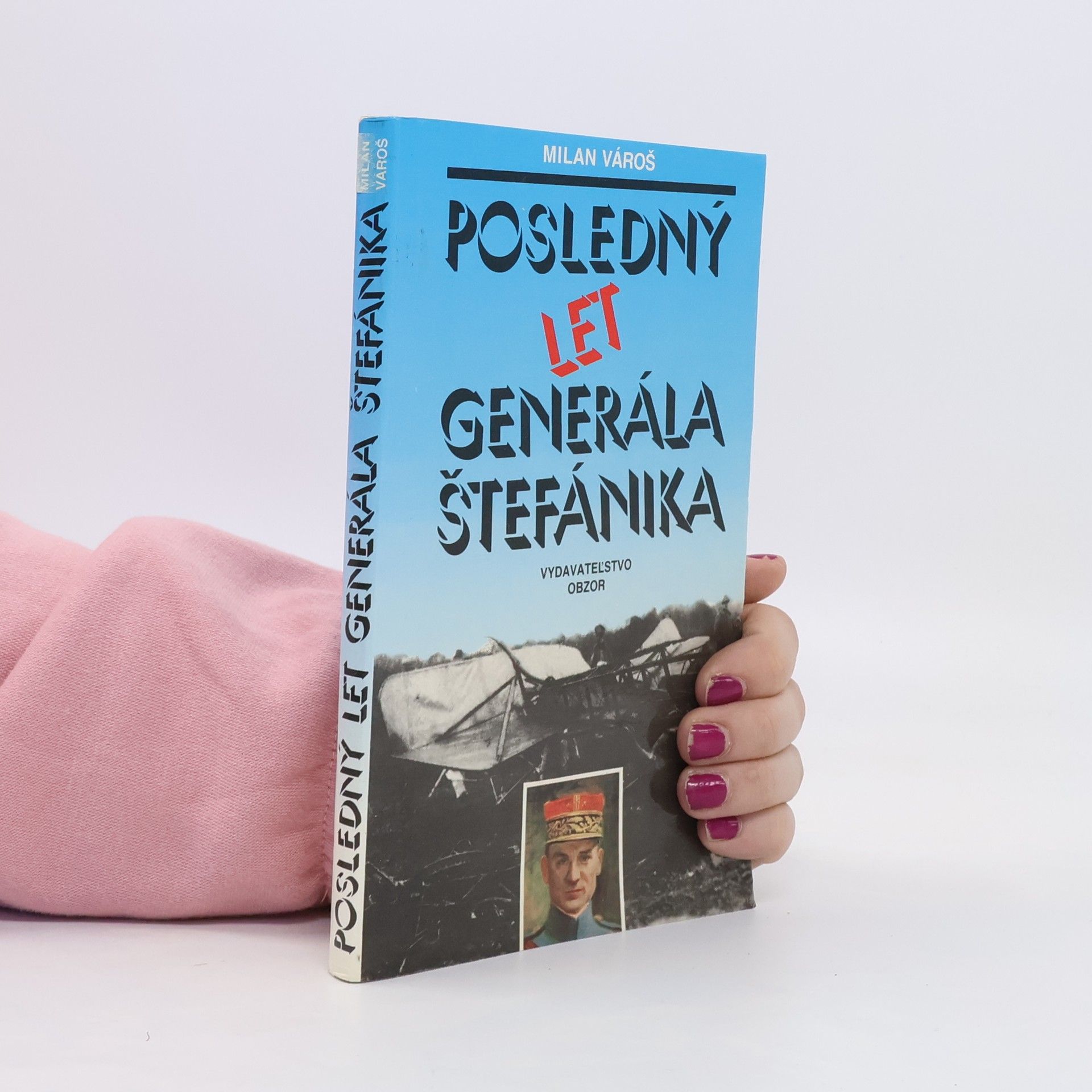 Milan Vároš Posledný let generála Štefánika