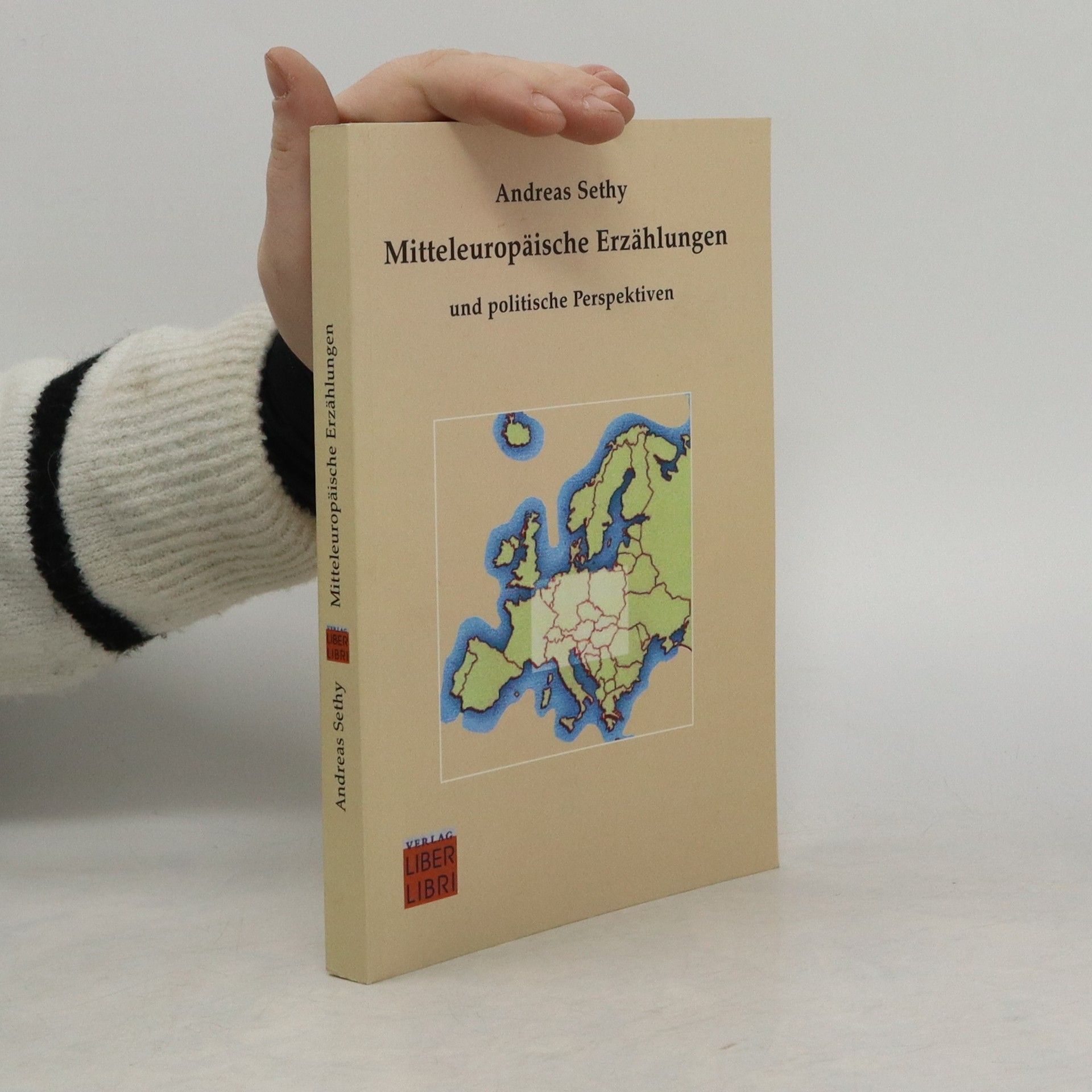 Andreas Sethy Mitteleuropäische Erzählungen und politische Perspektiven