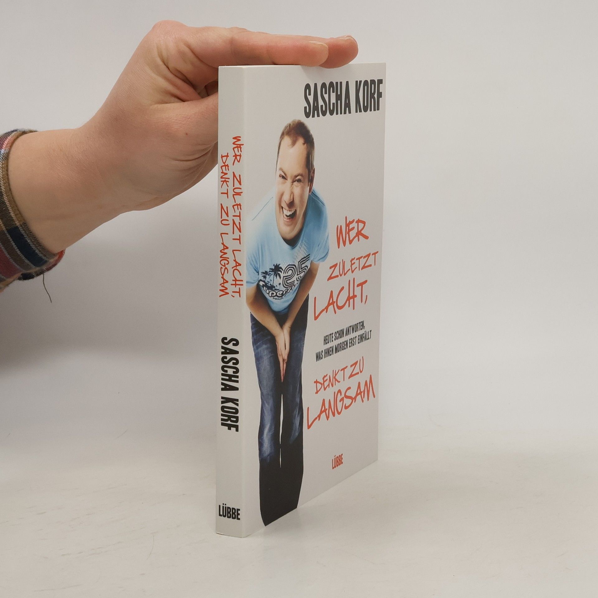 Sascha Korf Wer zuletzt lacht, denkt zu langsam