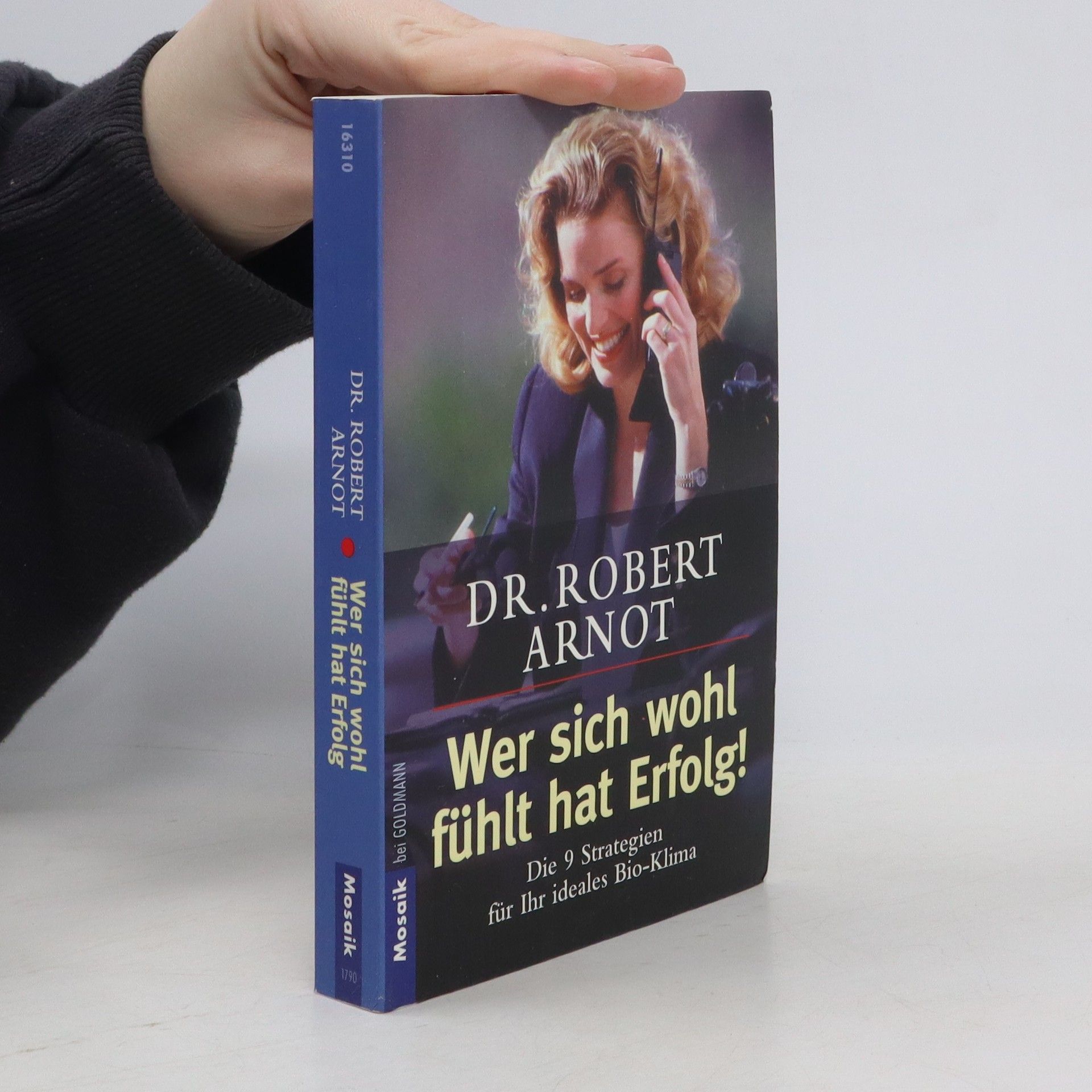 Robert Arnot Wer sich wohl fühlt hat Erfolg!