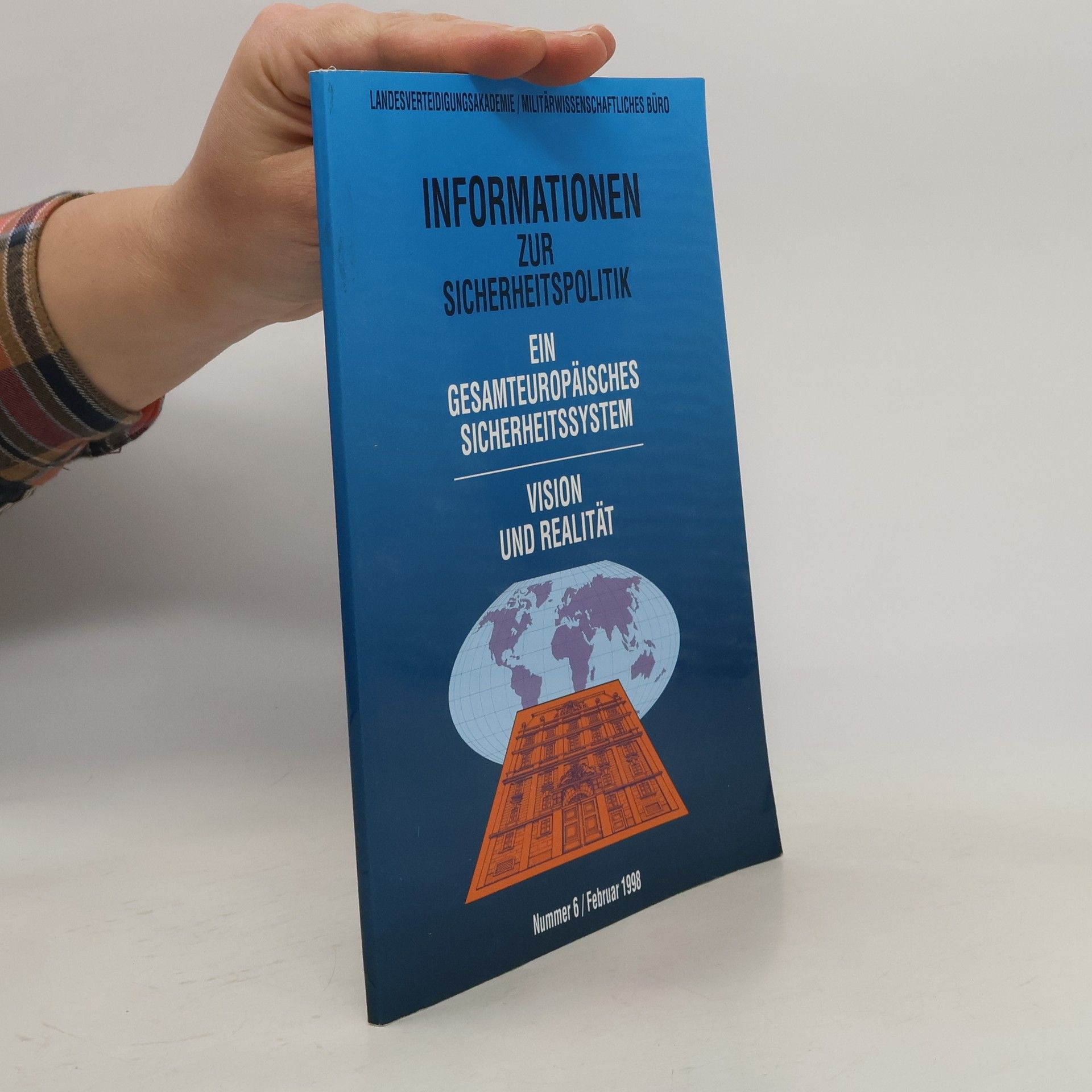 Autorenkollektiv Informationen zur Sicherheitspolitik. Ein gesamteuropäisches Sicherheitssystem. Vision und Realität