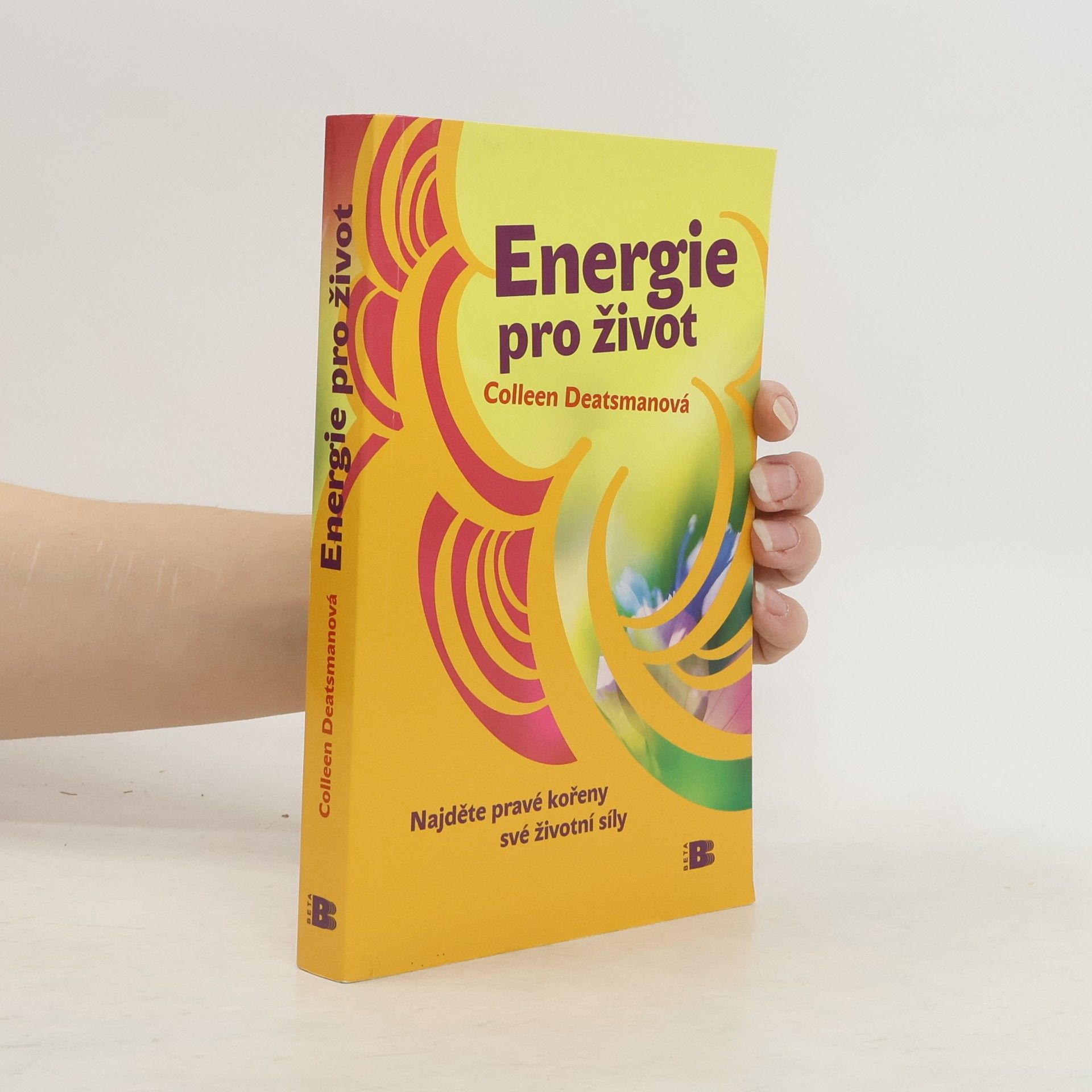 Colleen Deatsmanová Energie pro život, Najděte pravé kořeny své životní síly