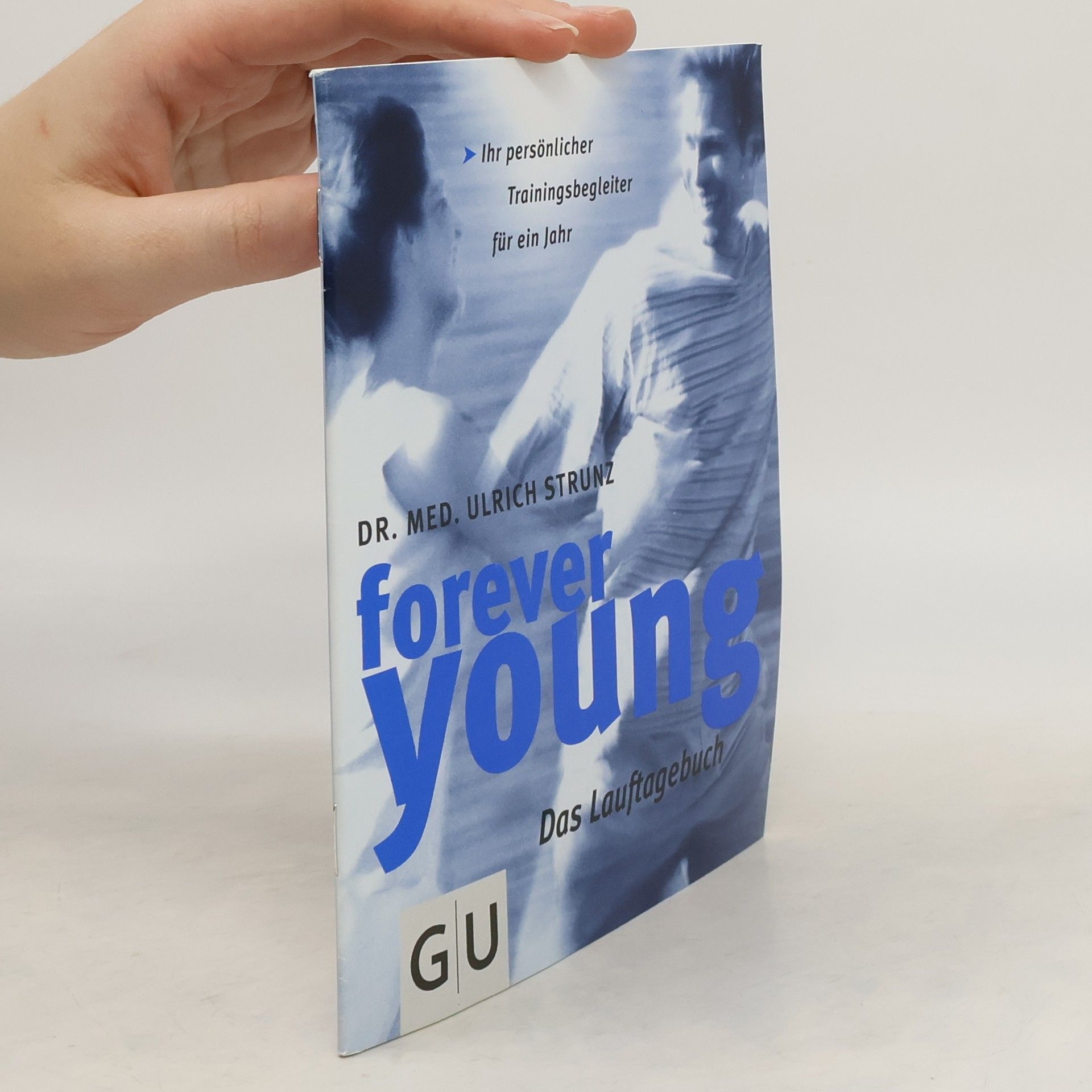 Ulrich Strunz Forever young. Das Lauftagebuch