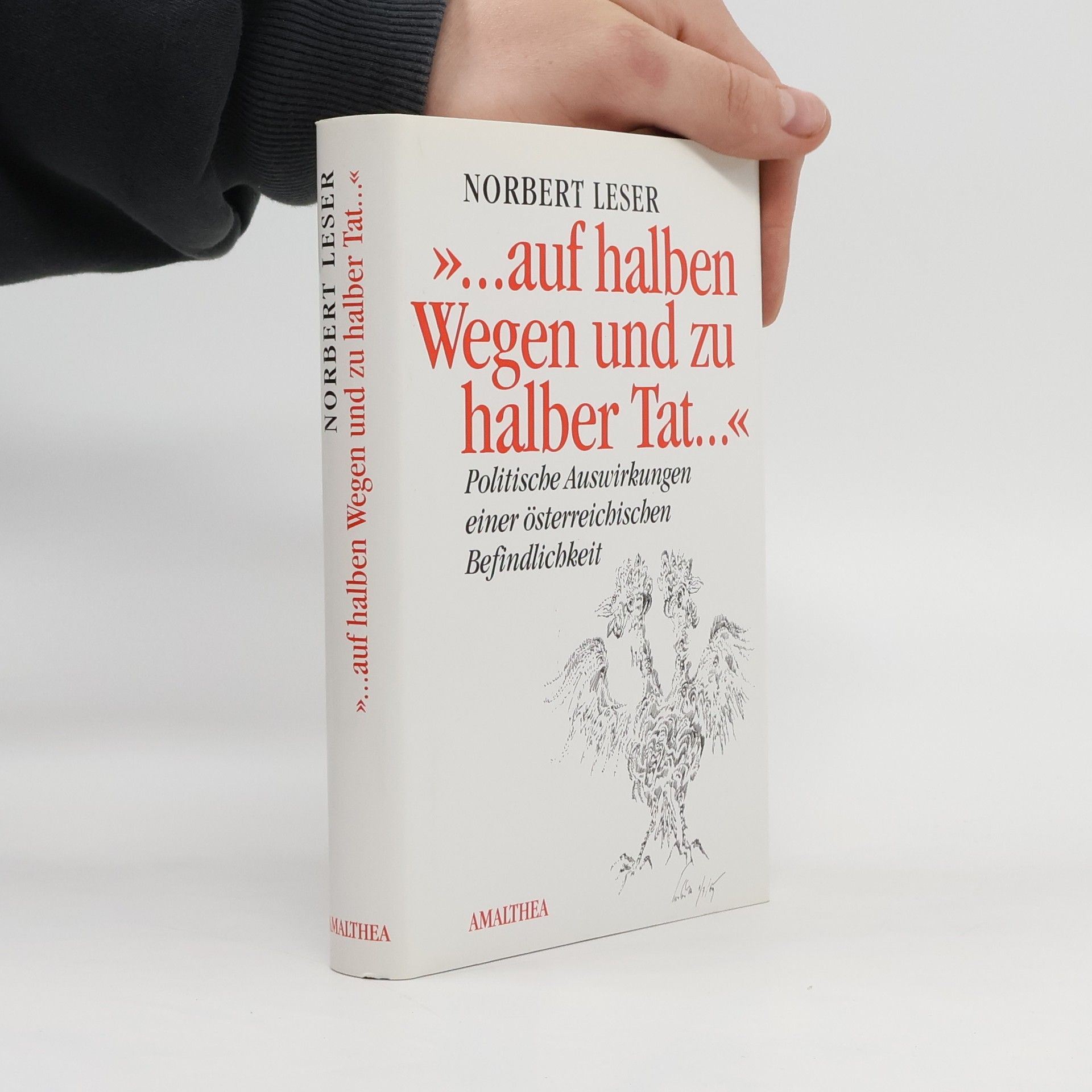 Norbert Leser "... auf halben Wegen und zu halber Tat ..."
