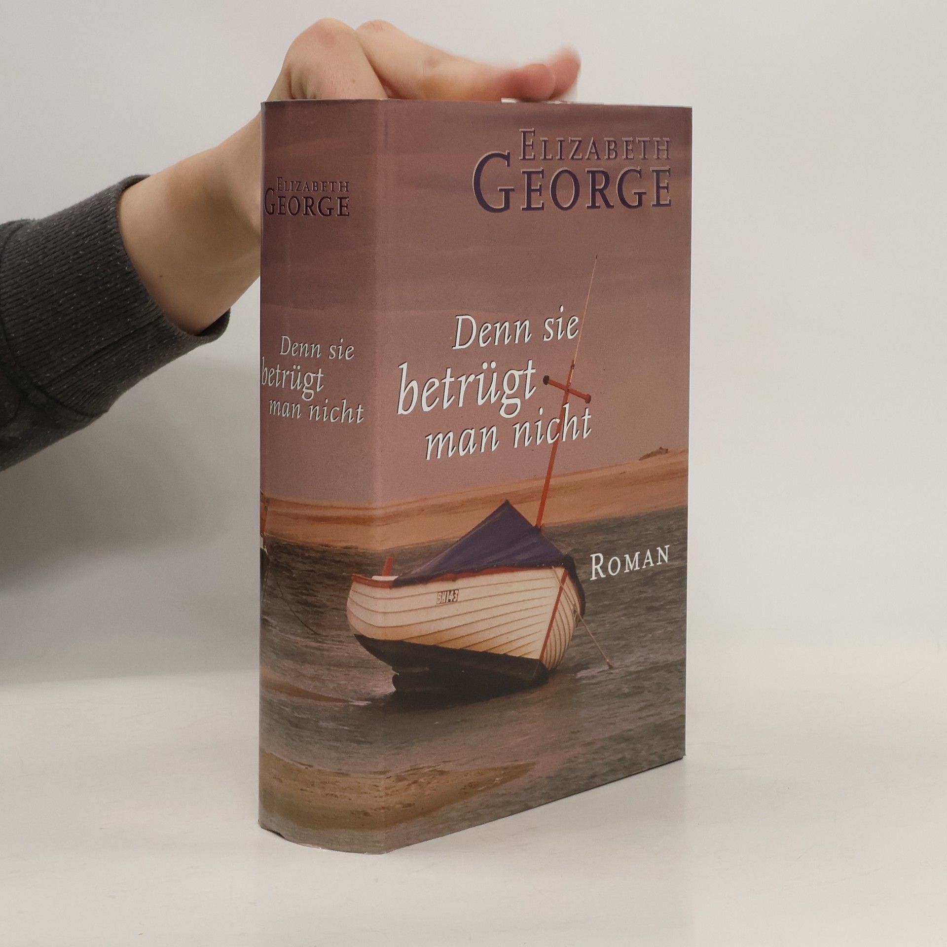 Elizabeth George Denn sie betrügt man nicht