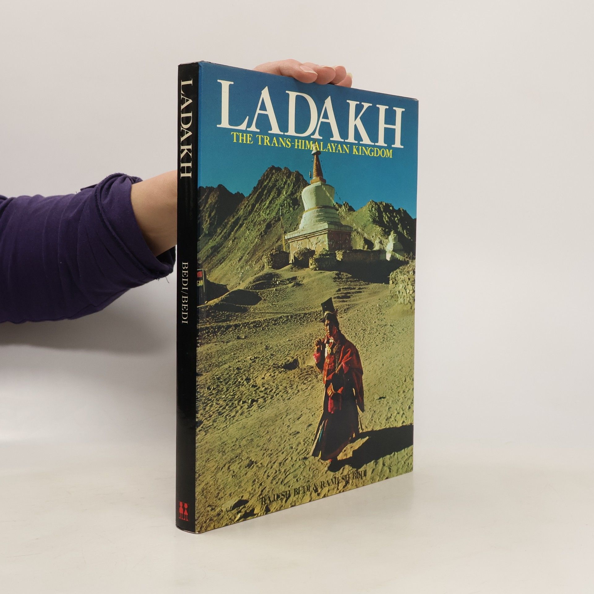 Rajesh Bedi Ladakh. The Trans-Himalayan Kingdom